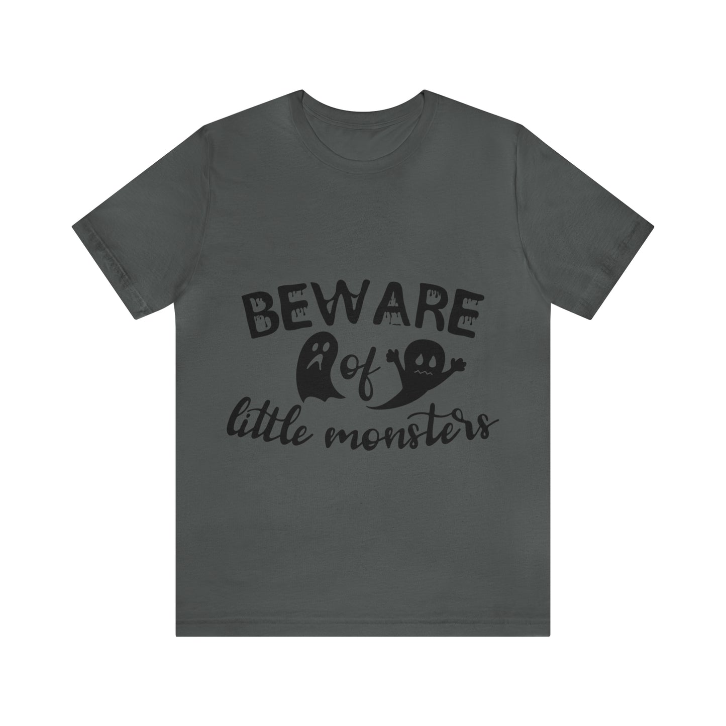 Beware Of Little Monsters - Unisex T-Shirt