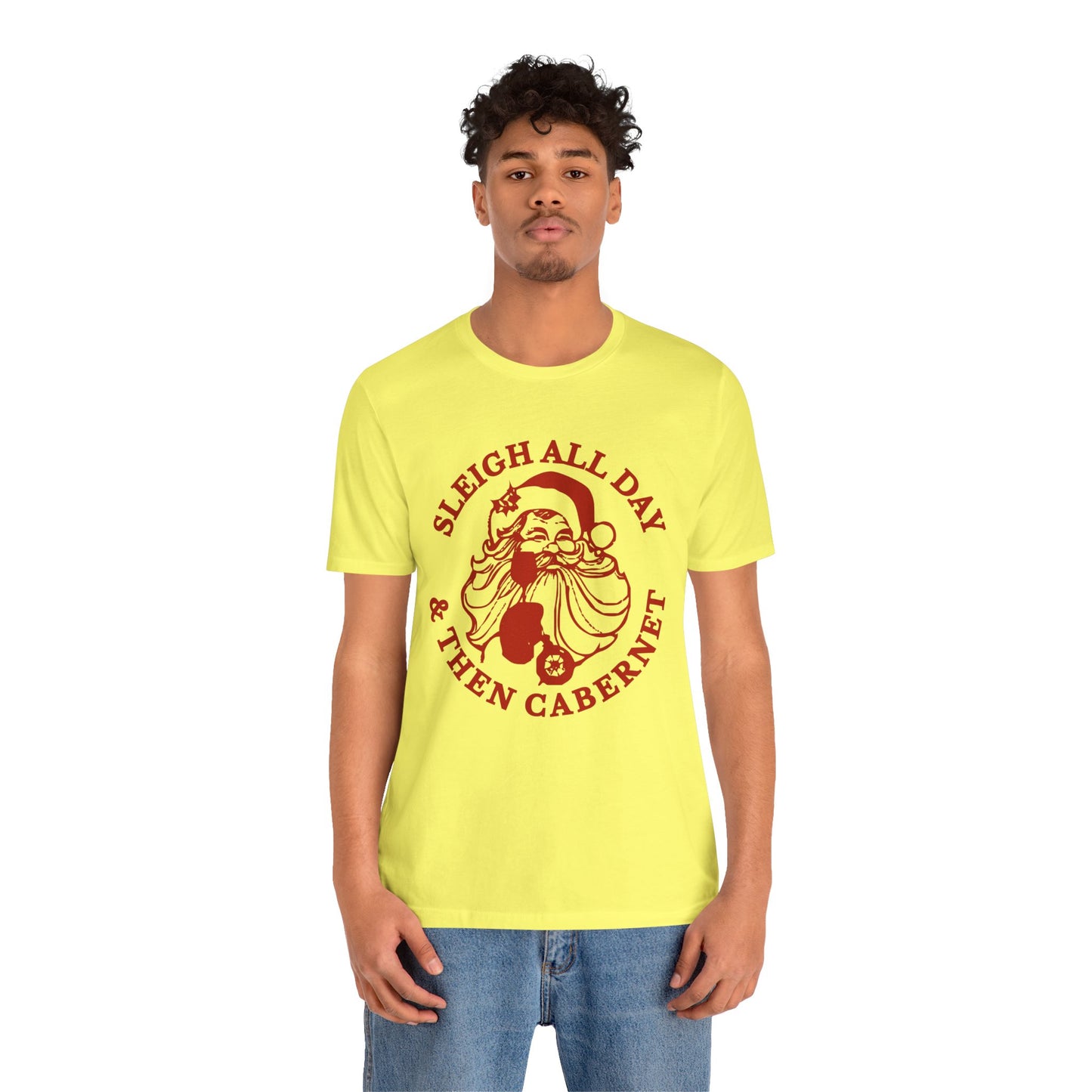 Sleigh All Day And Then Cabernet - Unisex T-Shirt
