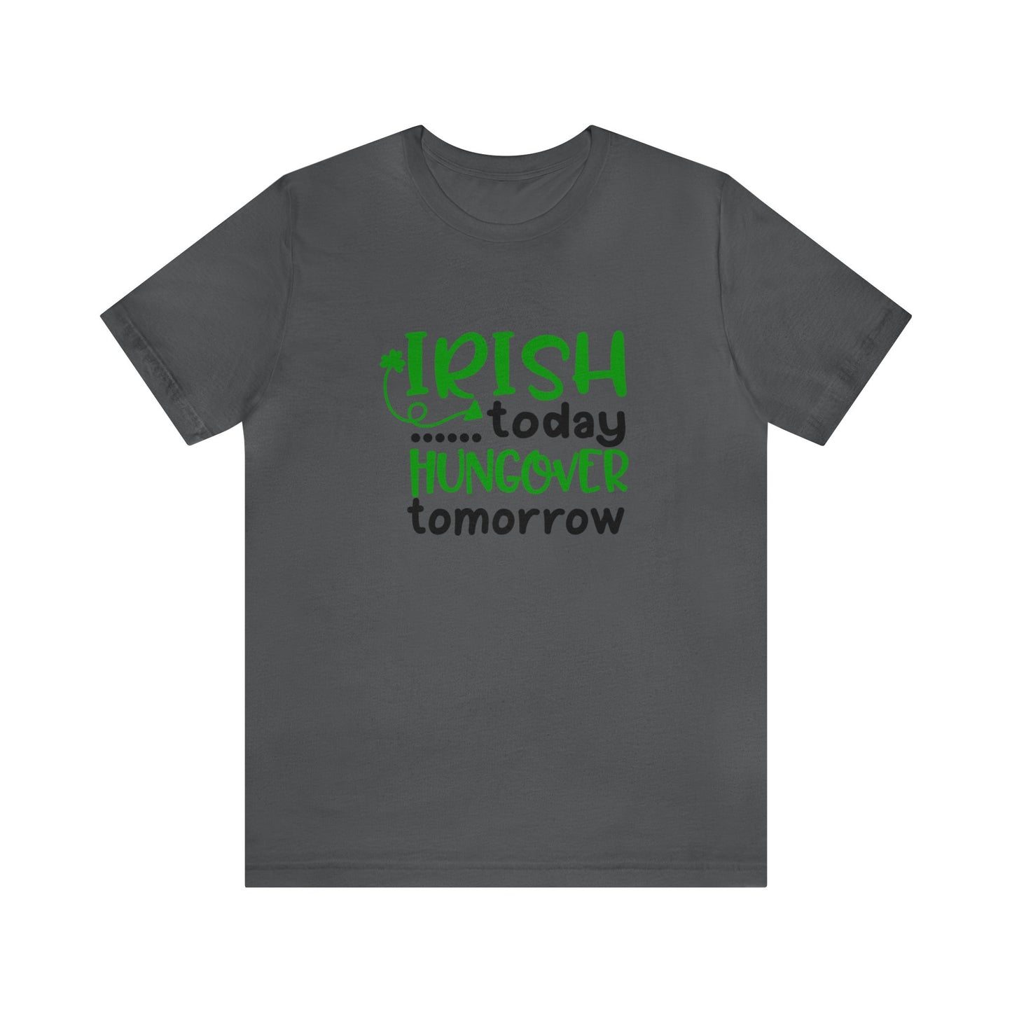 Irish Today... Hungover Tomorrow - Men's T-shirt