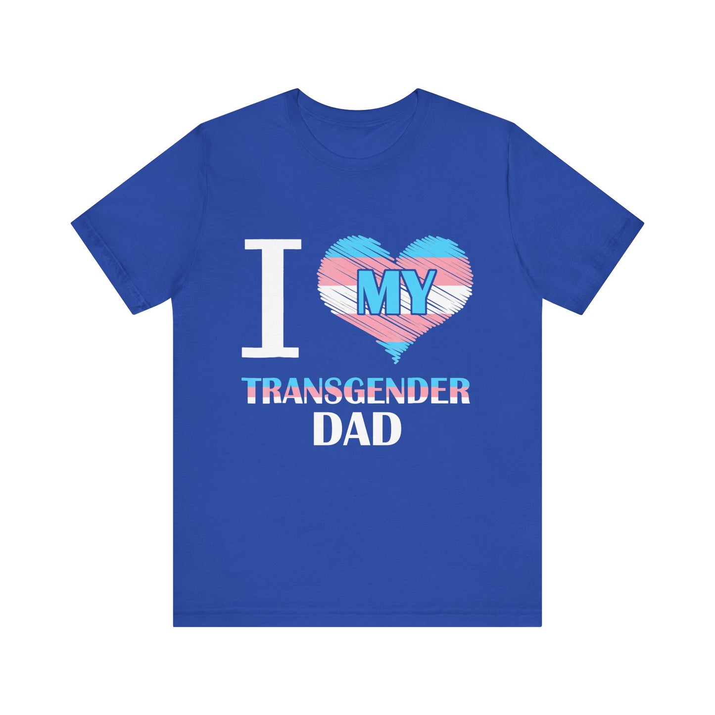 I Heart My Transgender Dad - Unisex T-Shirt