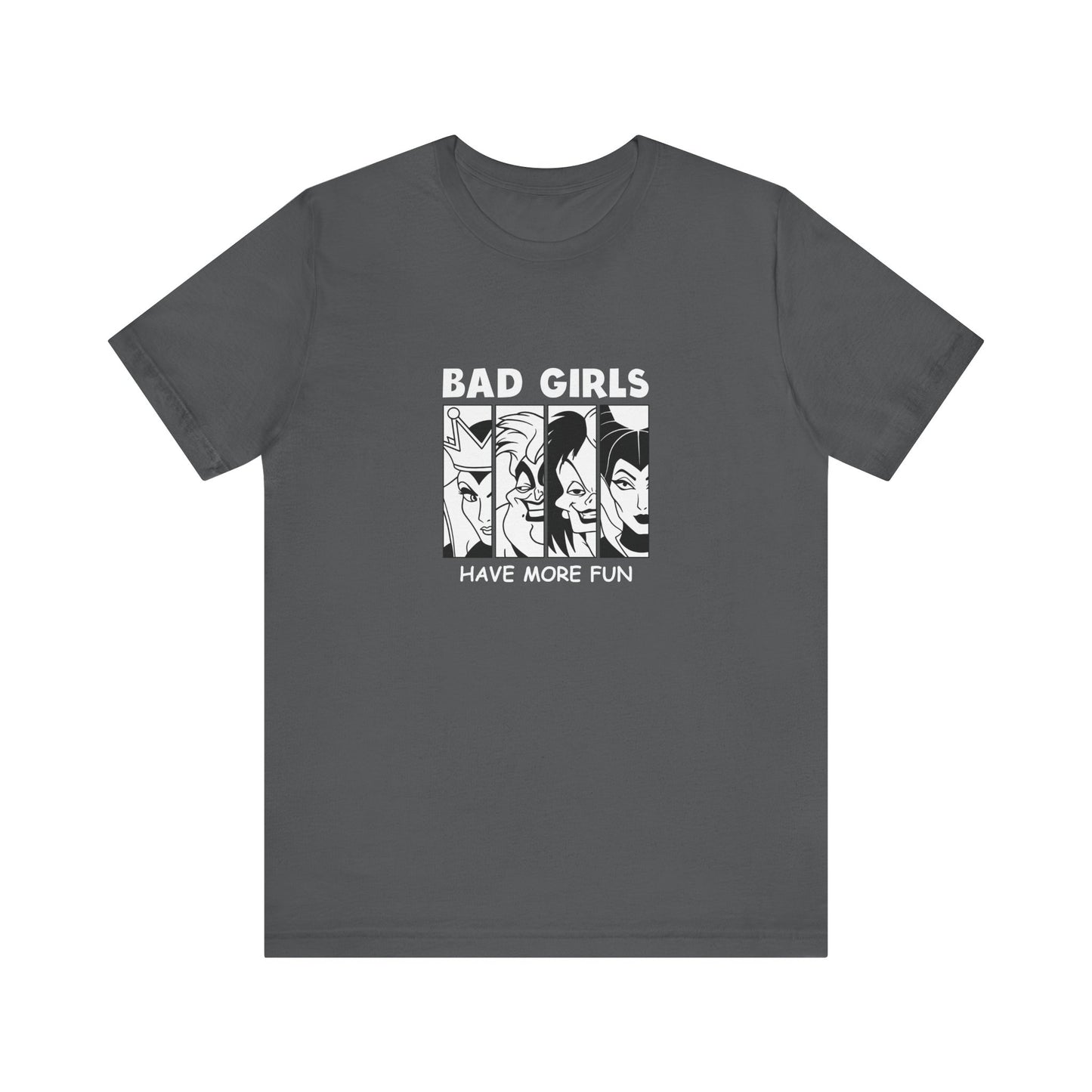 Bad Girls Have More Fun - Unisex T-Shirt
