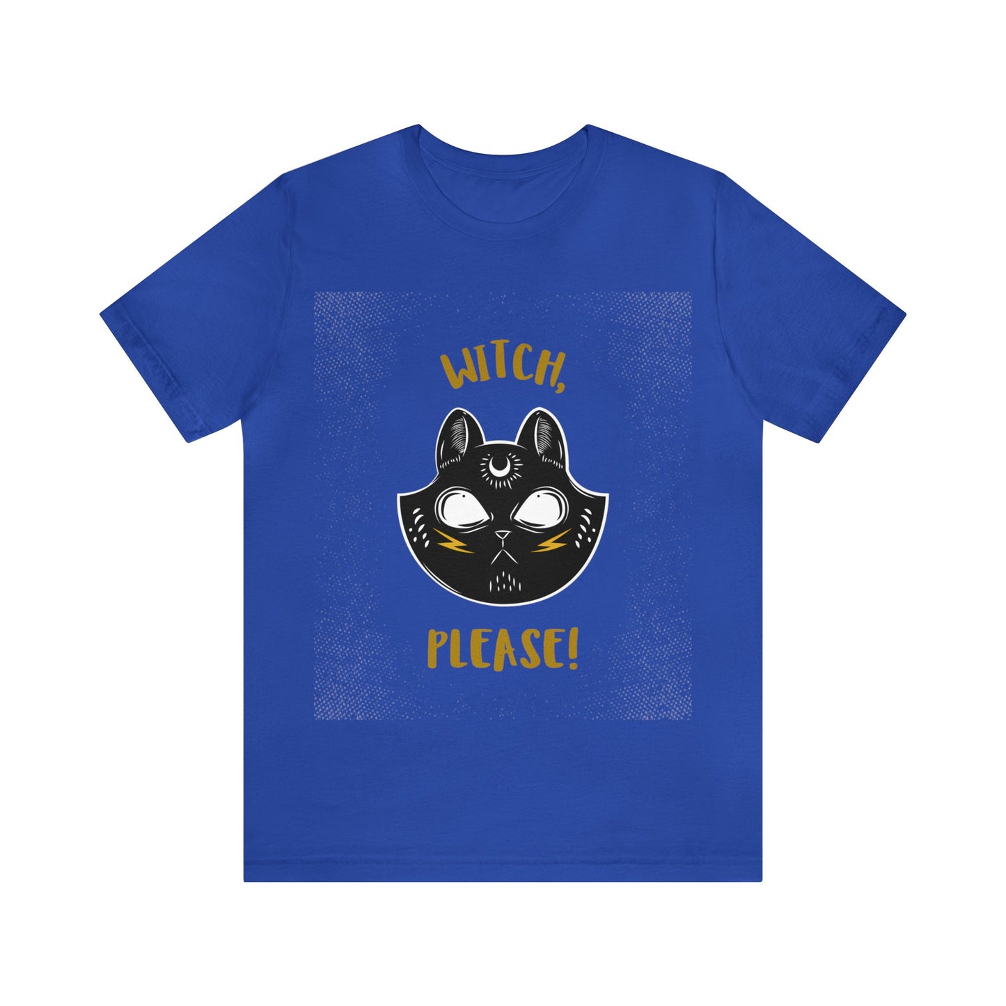 Witch, Please - Unisex T-Shirt
