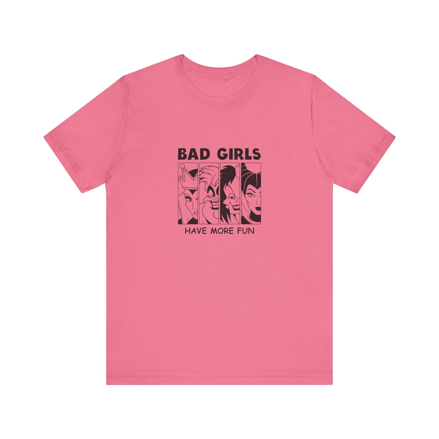 Bad Girls Have More Fun - Unisex T-Shirt