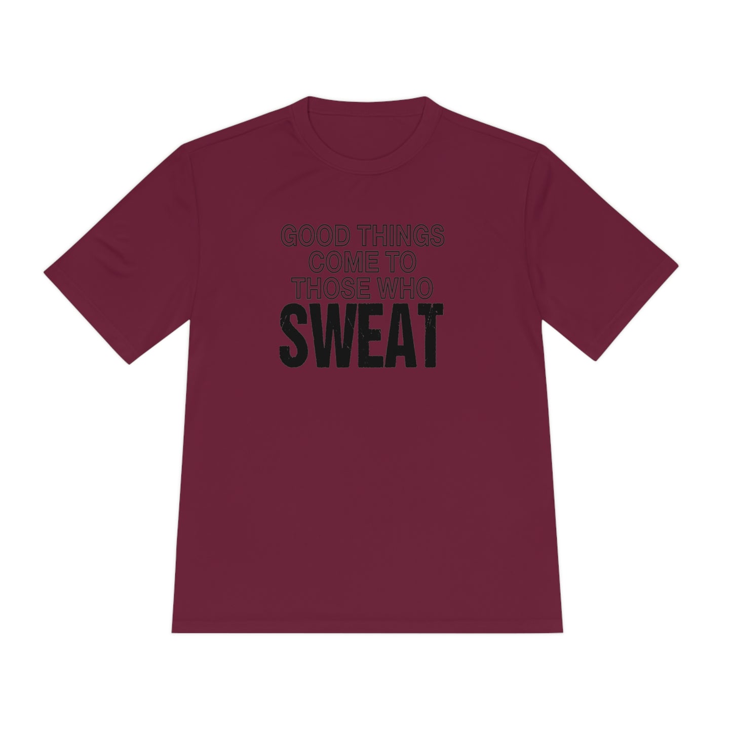 Good Things Come to Those Who Sweat - Unisex Sport-Tek Shirt