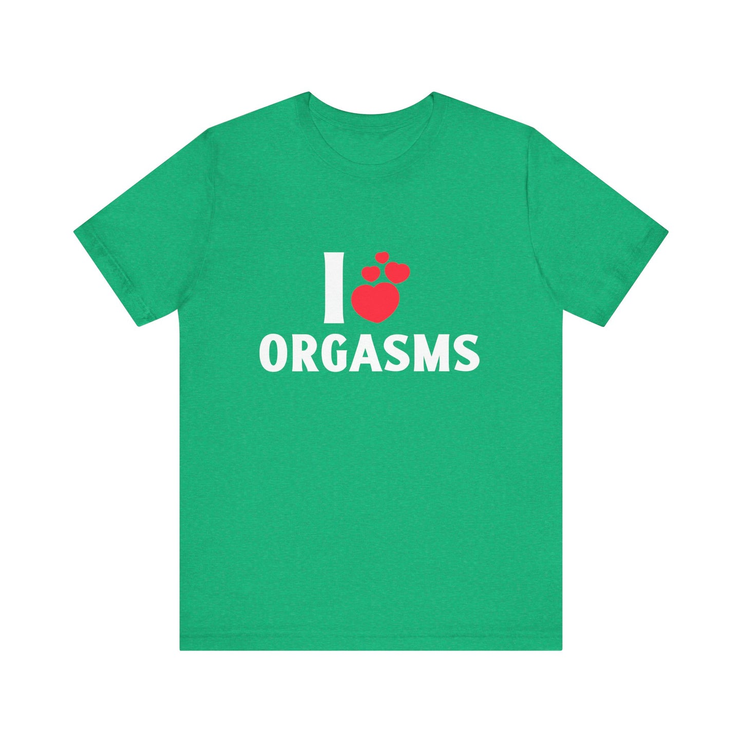 I Heart Orgasms - Unisex T-Shirt