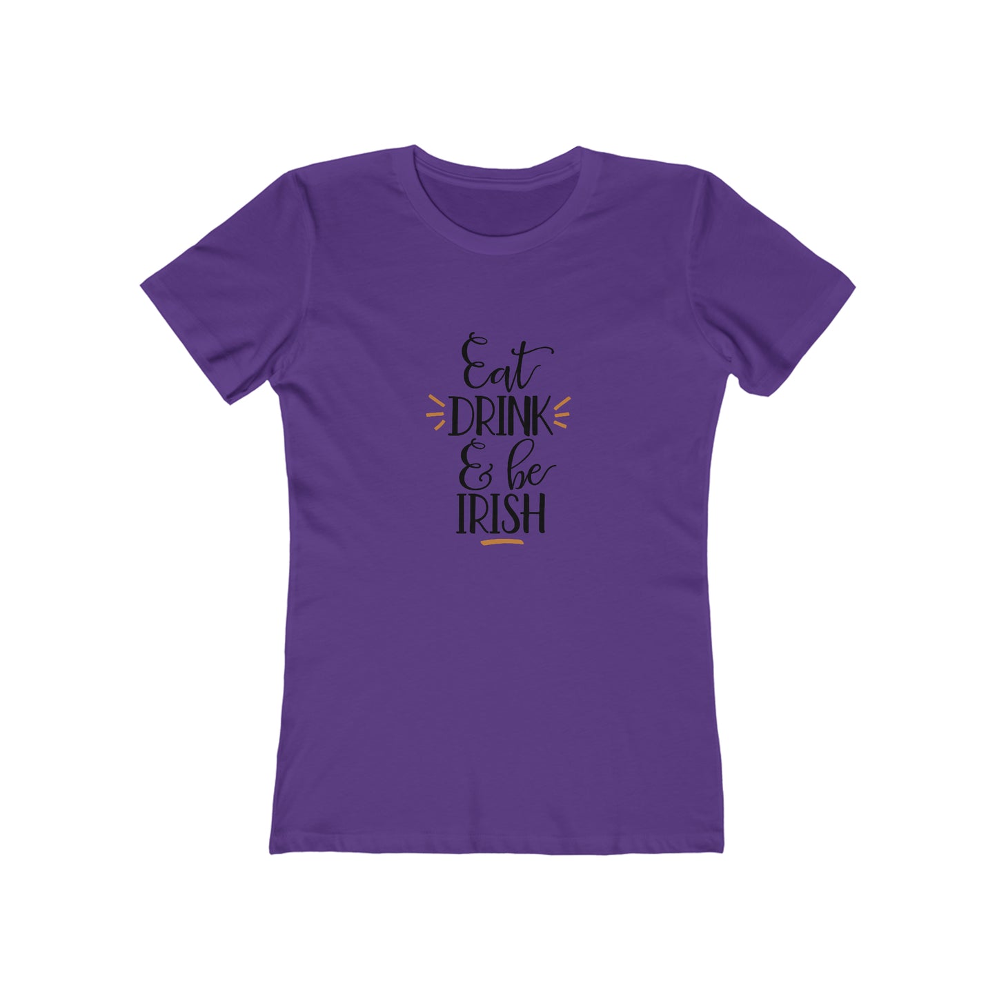 Eat, Drink, and be Irish - Women's T-shirt