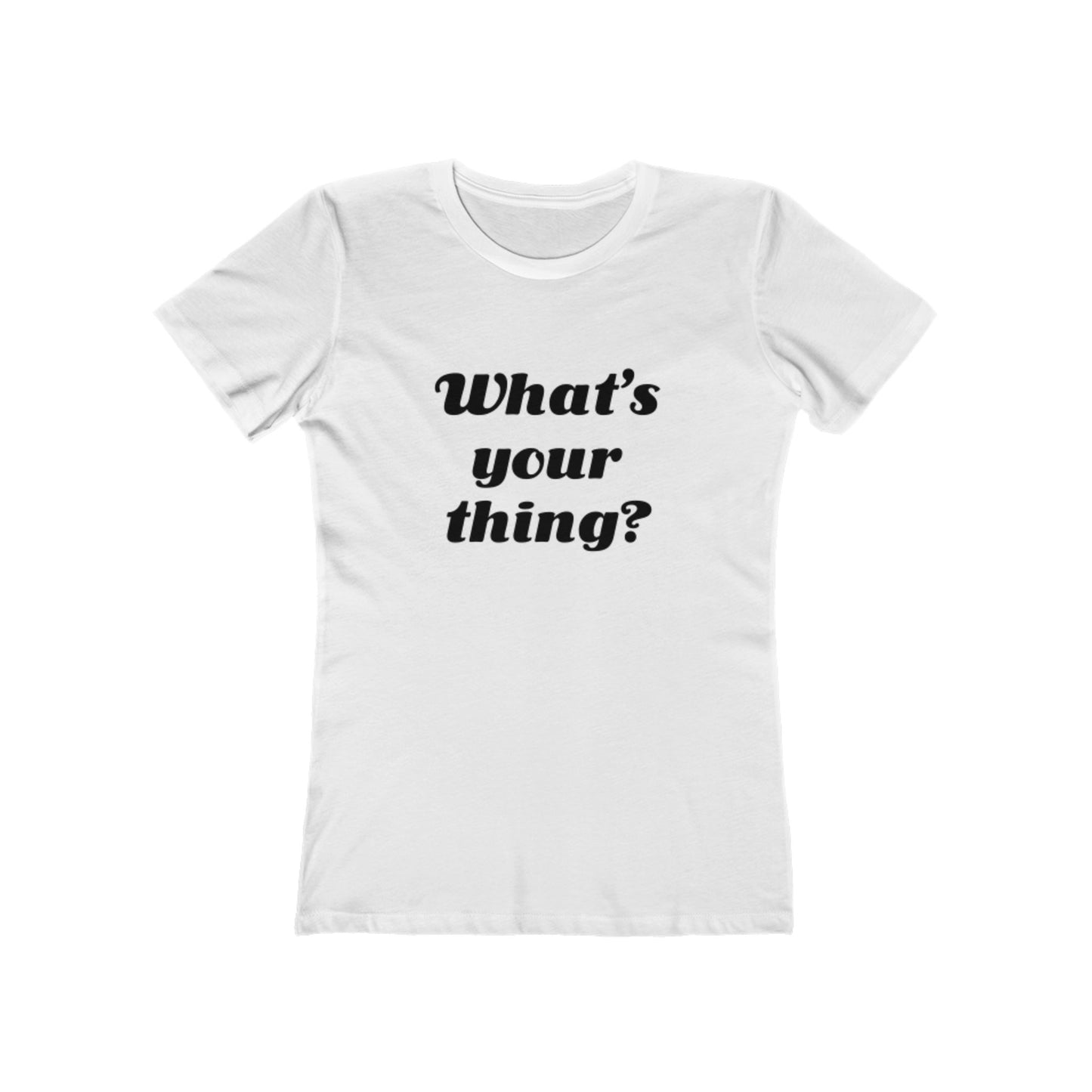What's your thing? - Women's T-shirt