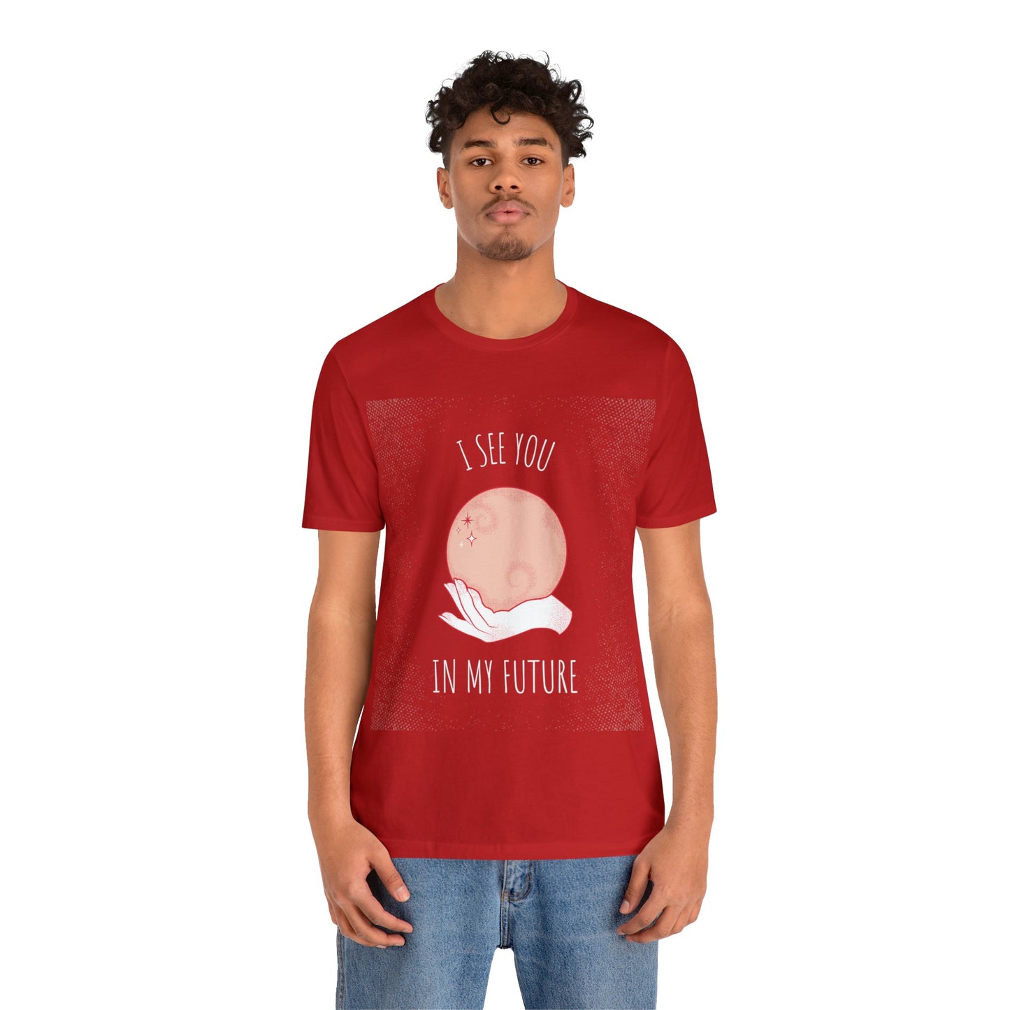 I See You In My Future - Unisex T-Shirt