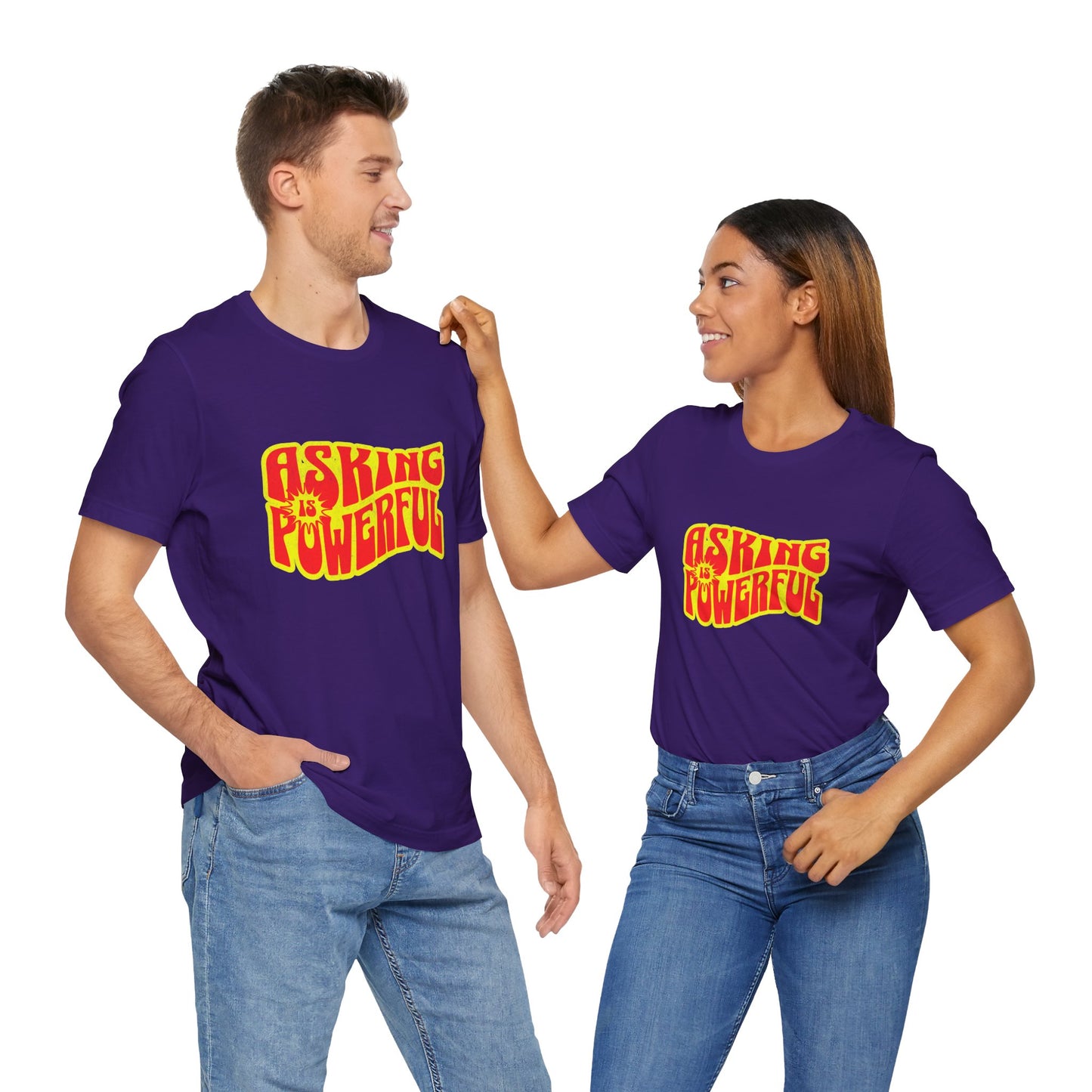 Asking Is Powerful - Unisex T-Shirt