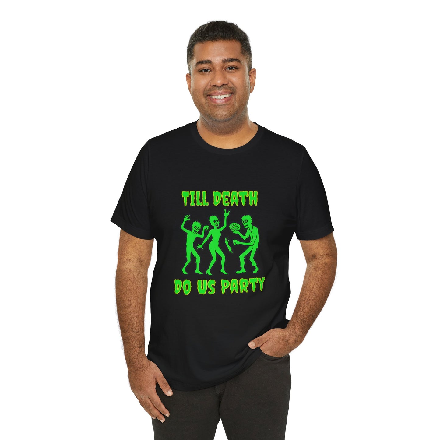 Till Death Do Us Party - Unisex T-Shirt