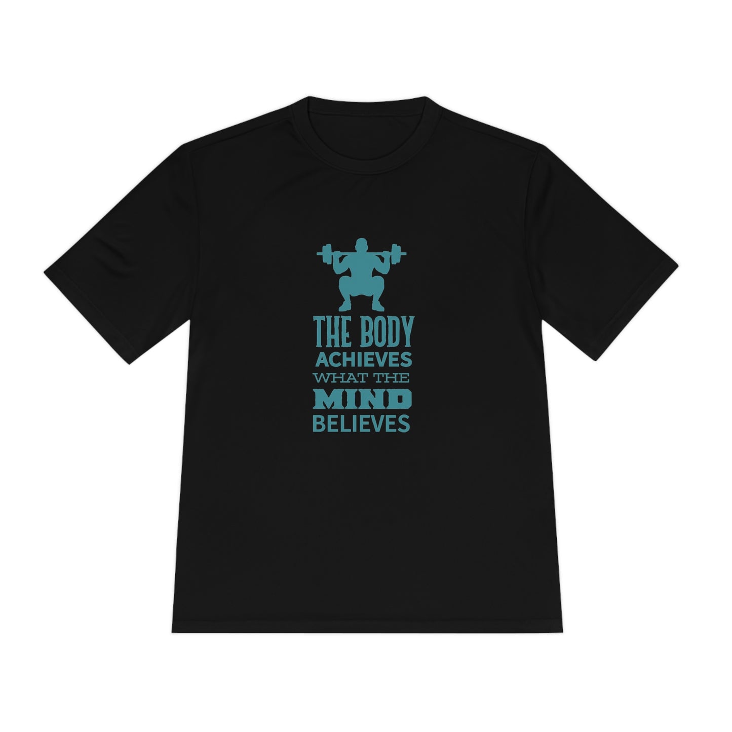 The Body Achieves What The Mind Believes - Unisex Sport-Tek Shirt