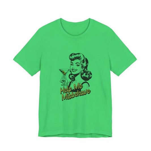 Help Me Misbehave - Unisex T-Shirt