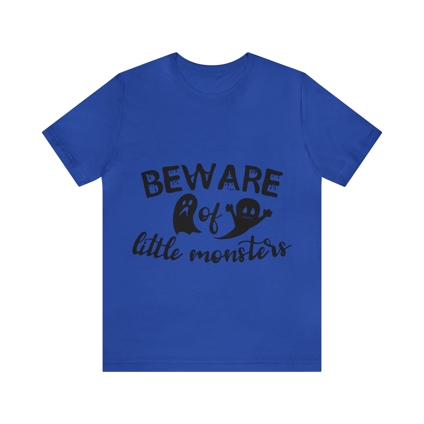 Beware Of Little Monsters - Unisex T-Shirt