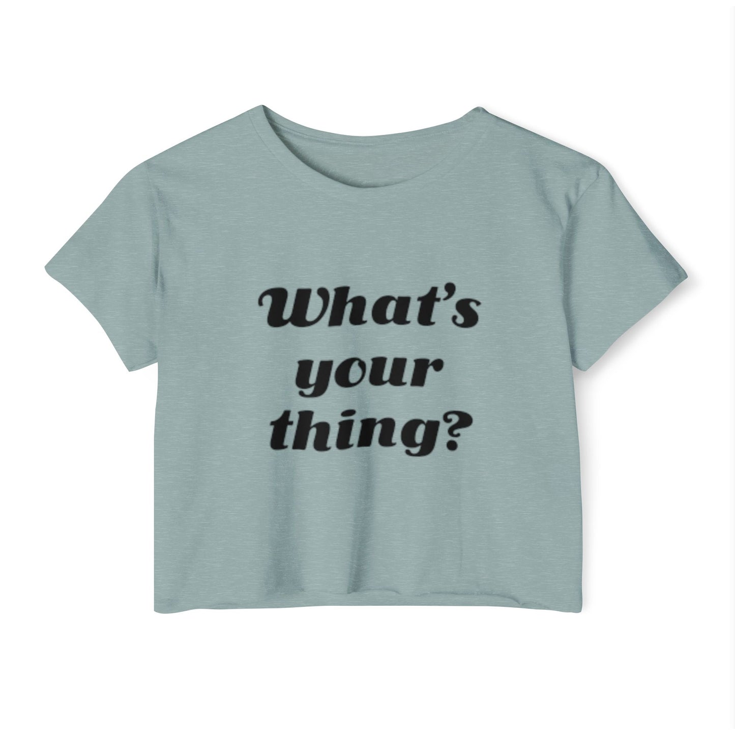 What's Your Thing - Women's Festival Crop Top