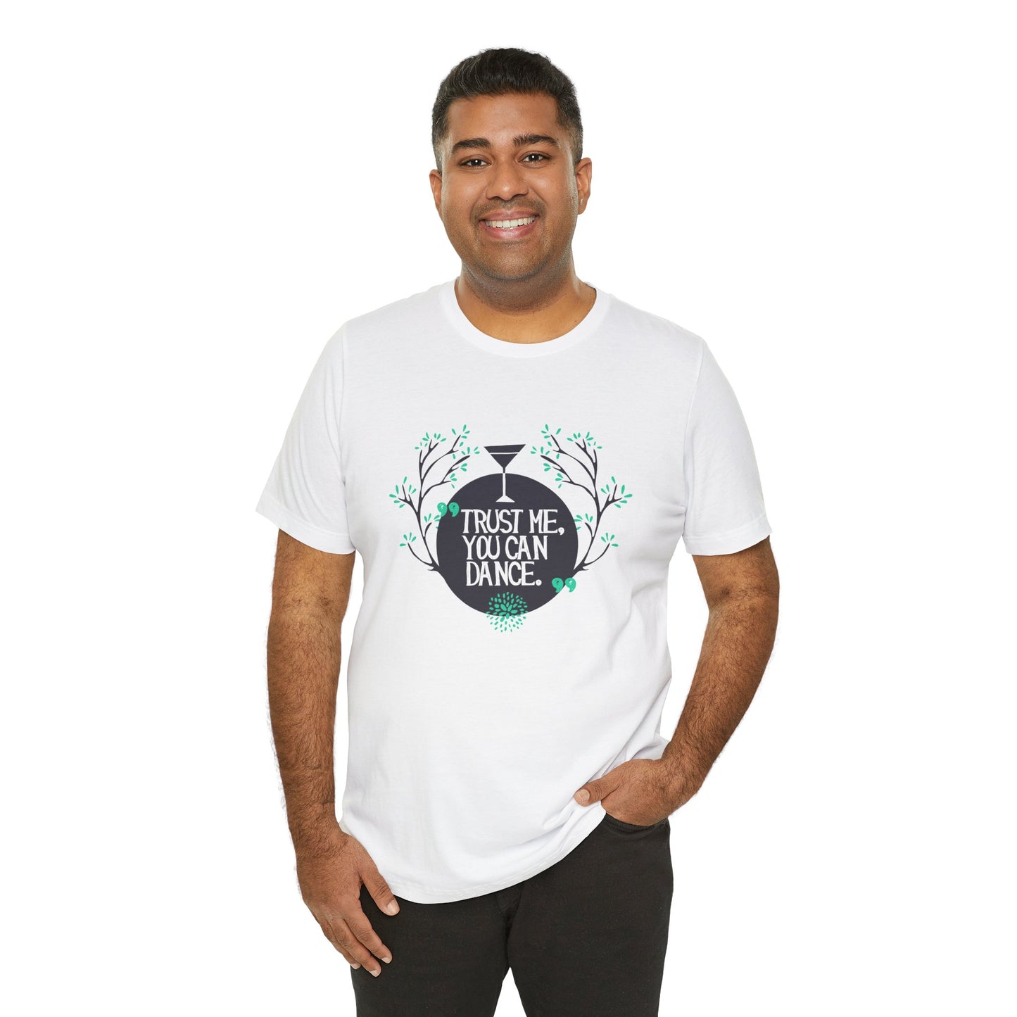 Trust Me You Can Dance - Unisex T-Shirt