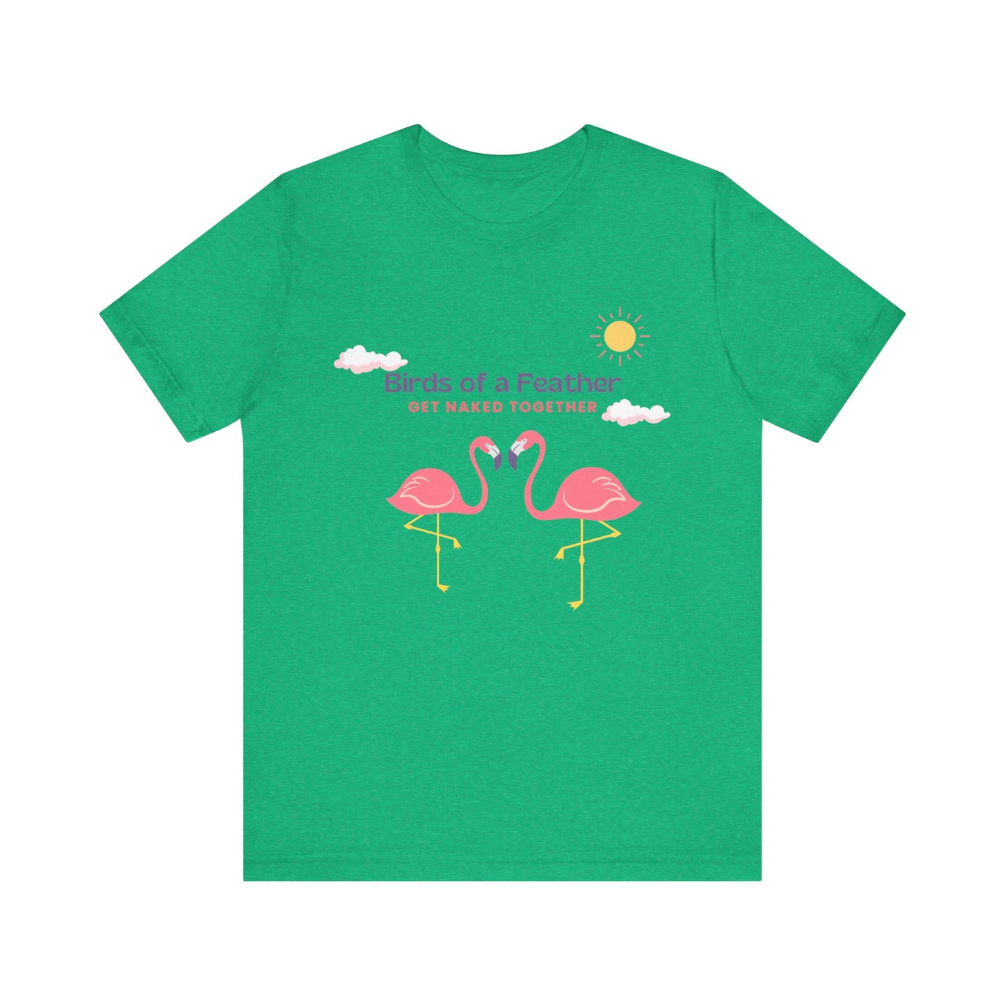 Birds of a Feather Get Naked Together - Unisex T-Shirt