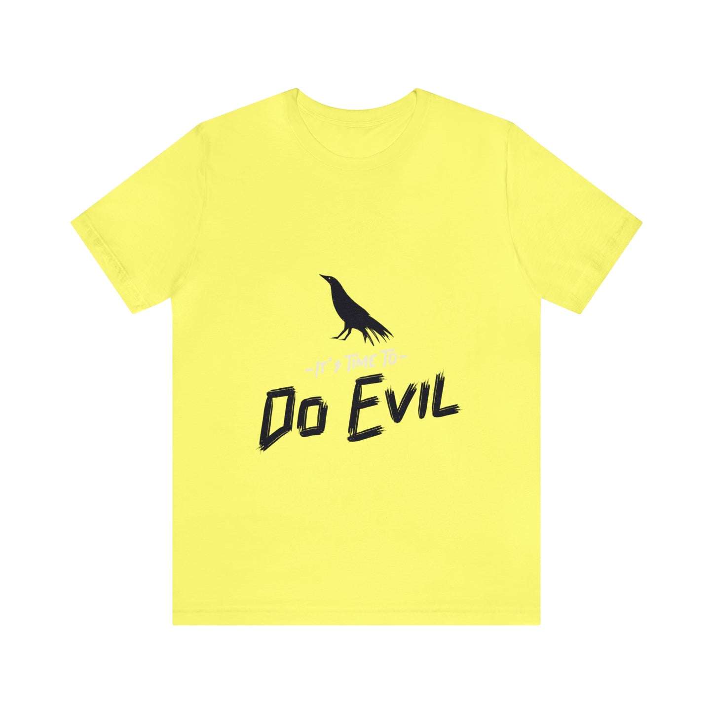 It's Time To Do Evil - Unisex T-Shirt