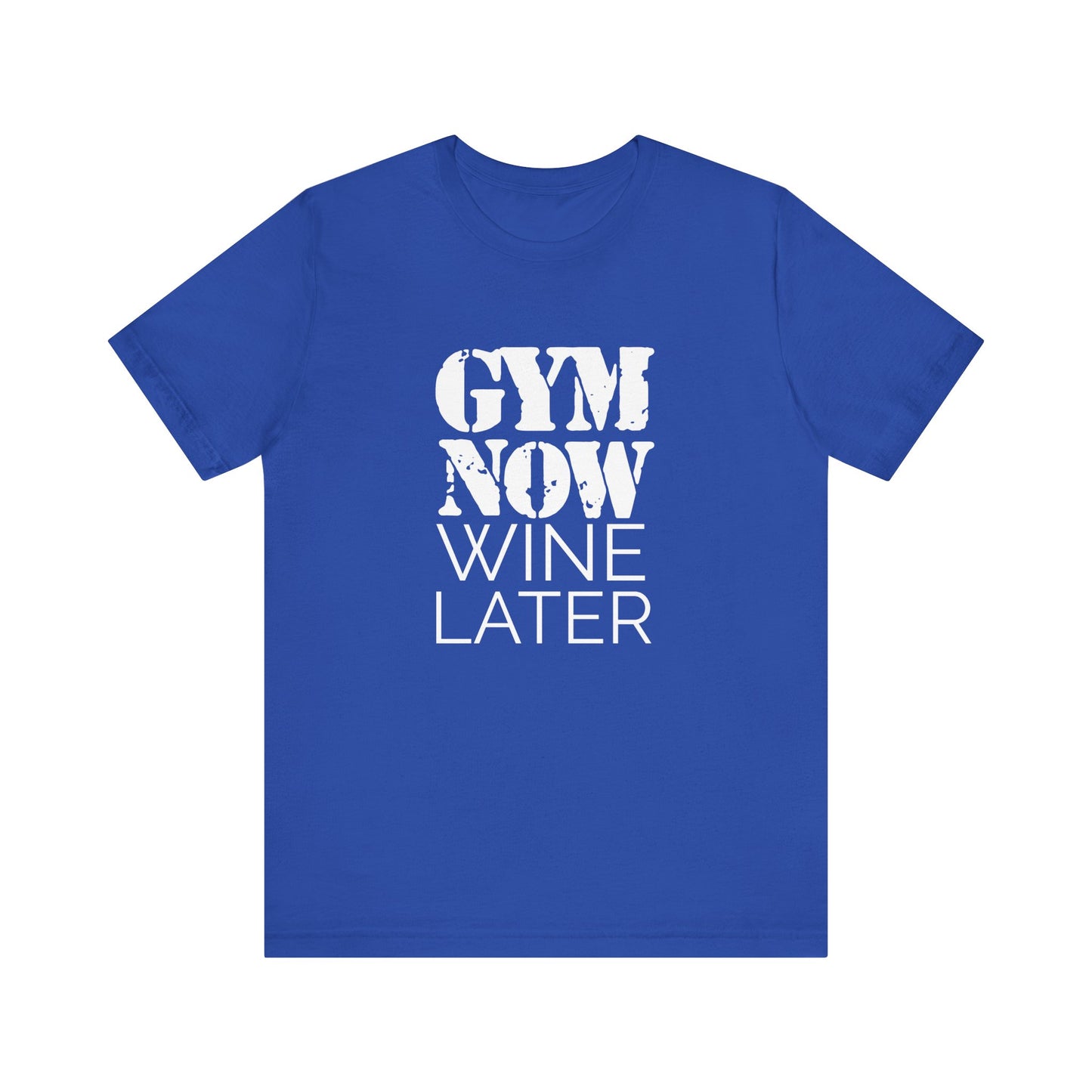 Gym Now, Wine Later - Unisex T-Shirt