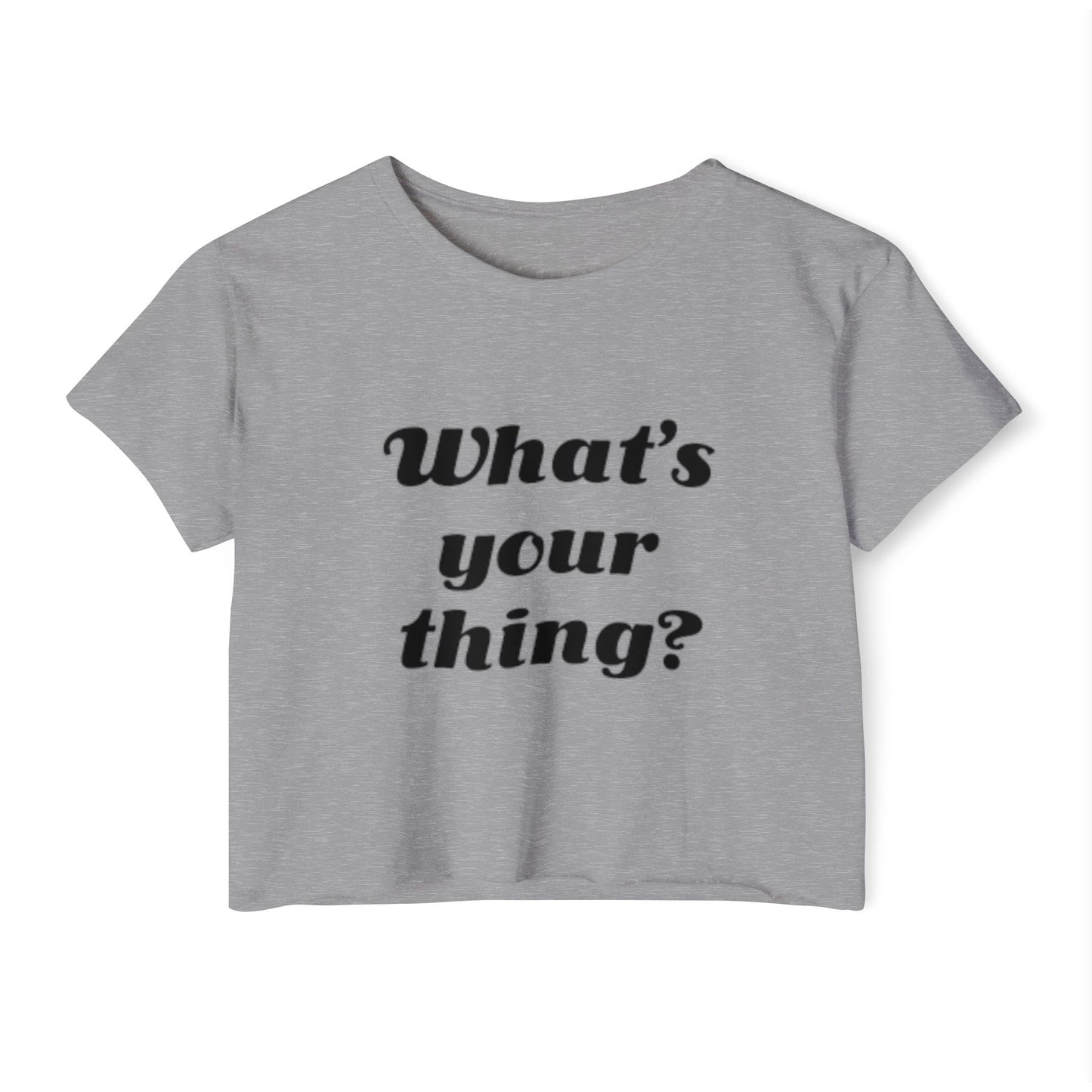 What's Your Thing - Women's Festival Crop Top