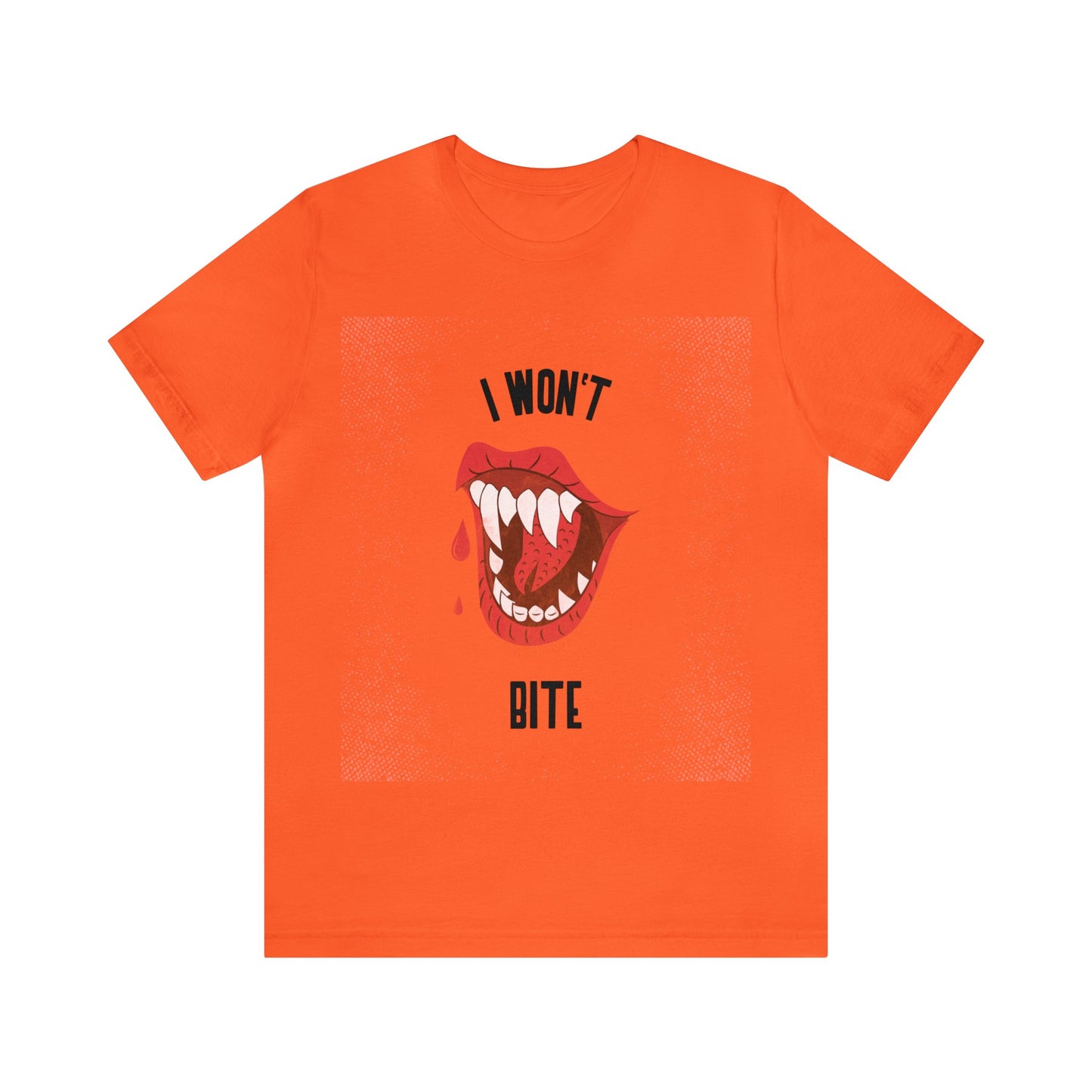 I Won't Bite - Unisex T-Shirt