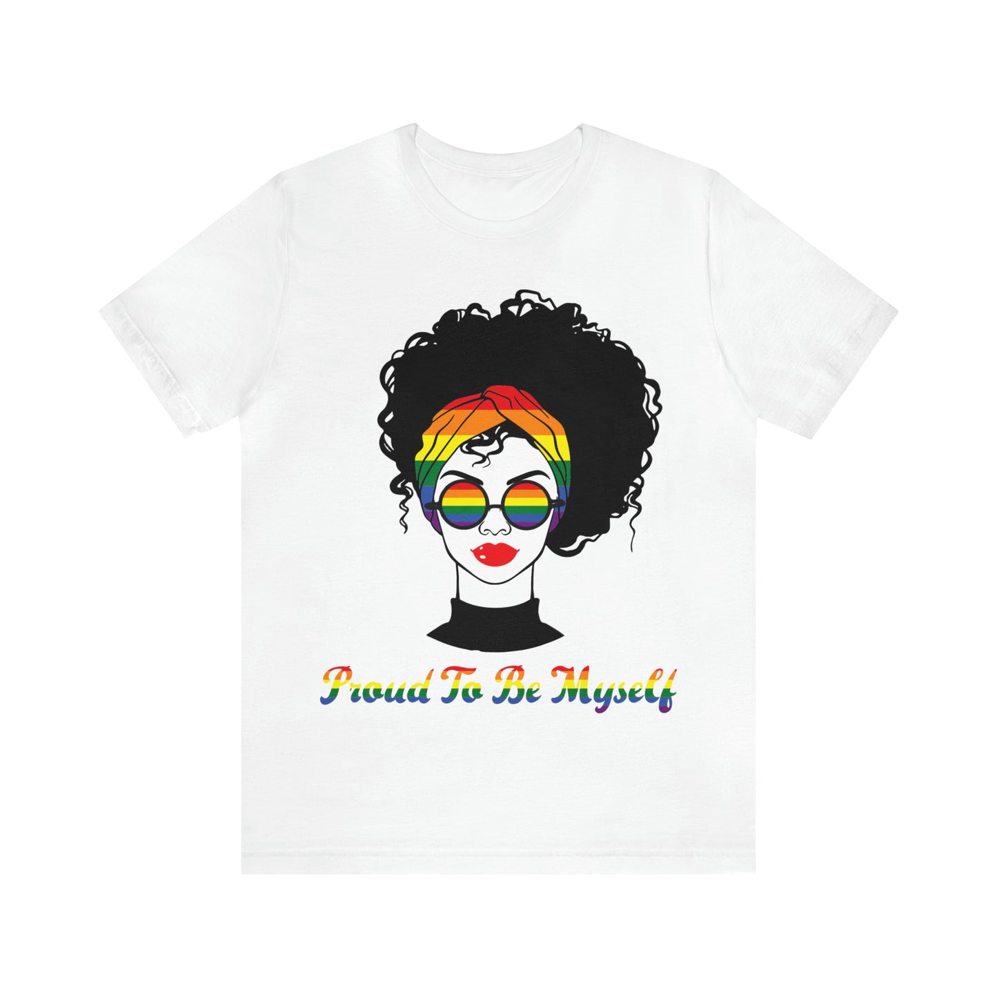 Proud to be myself - Unisex T-Shirt