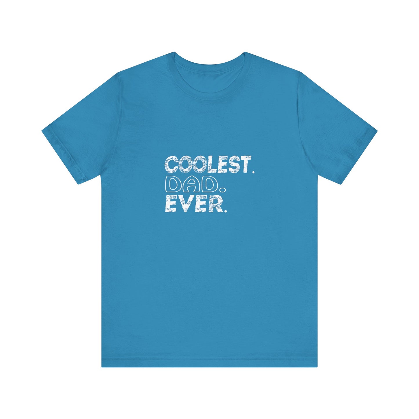 Coolest. Dad. Ever. - Unisex T-Shirt