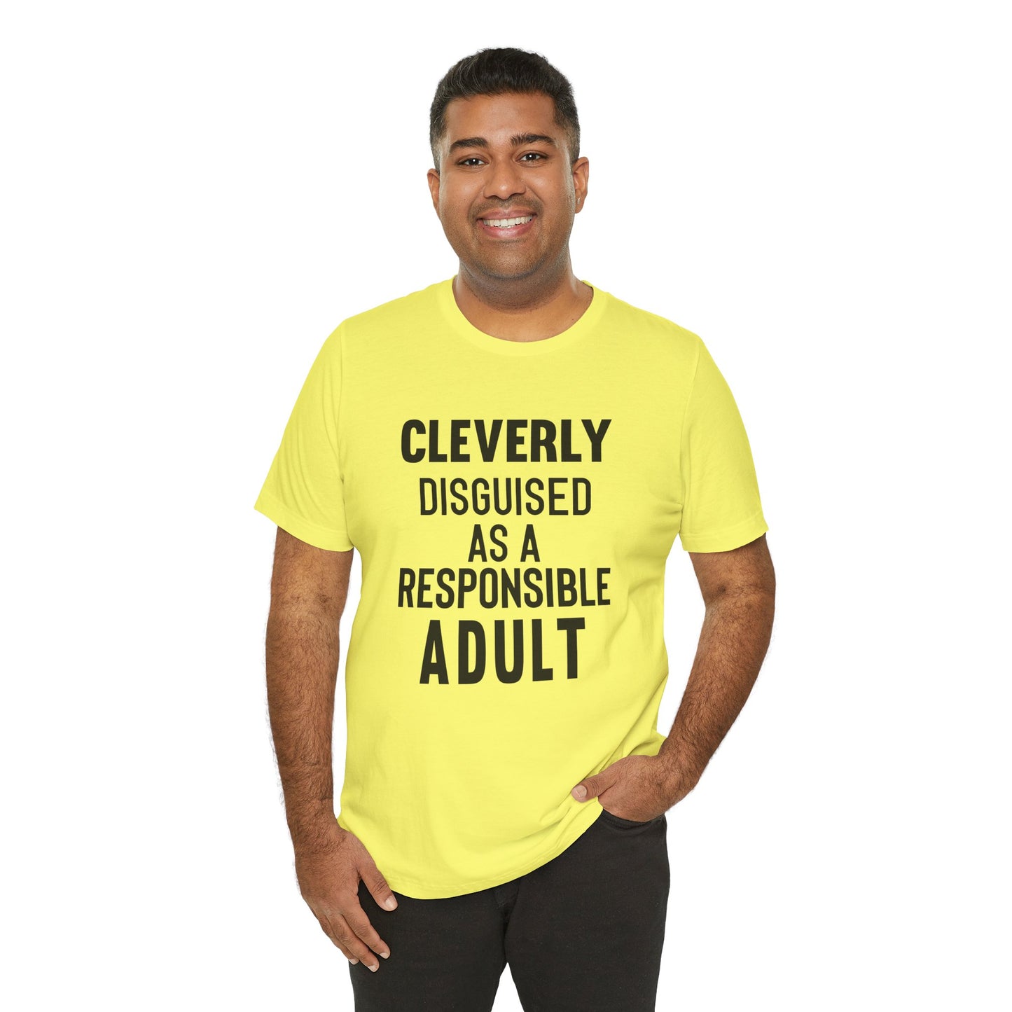 Cleverly Disguised As A Responsible Adult - Unisex T-Shirt