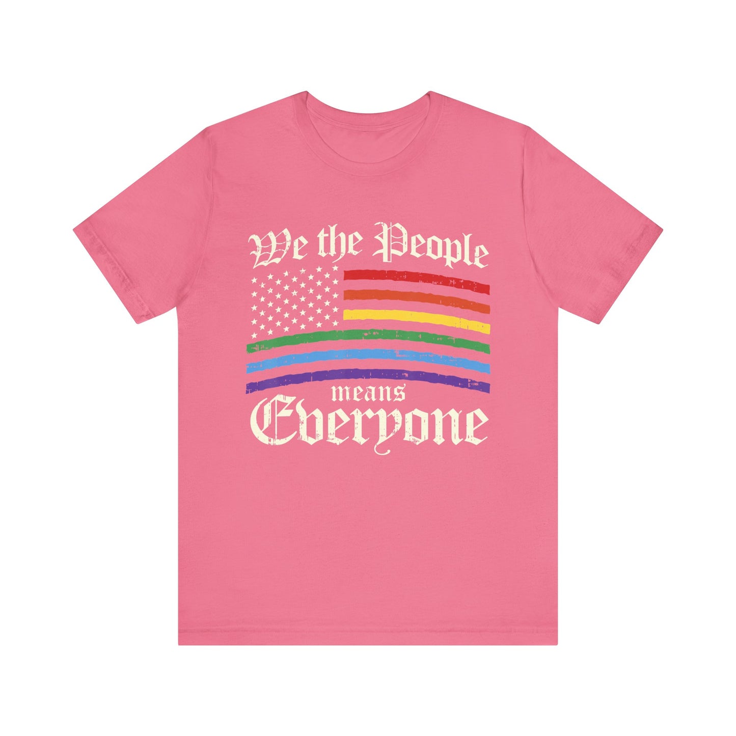 We The People Means Everyone - Unisex T-Shirt
