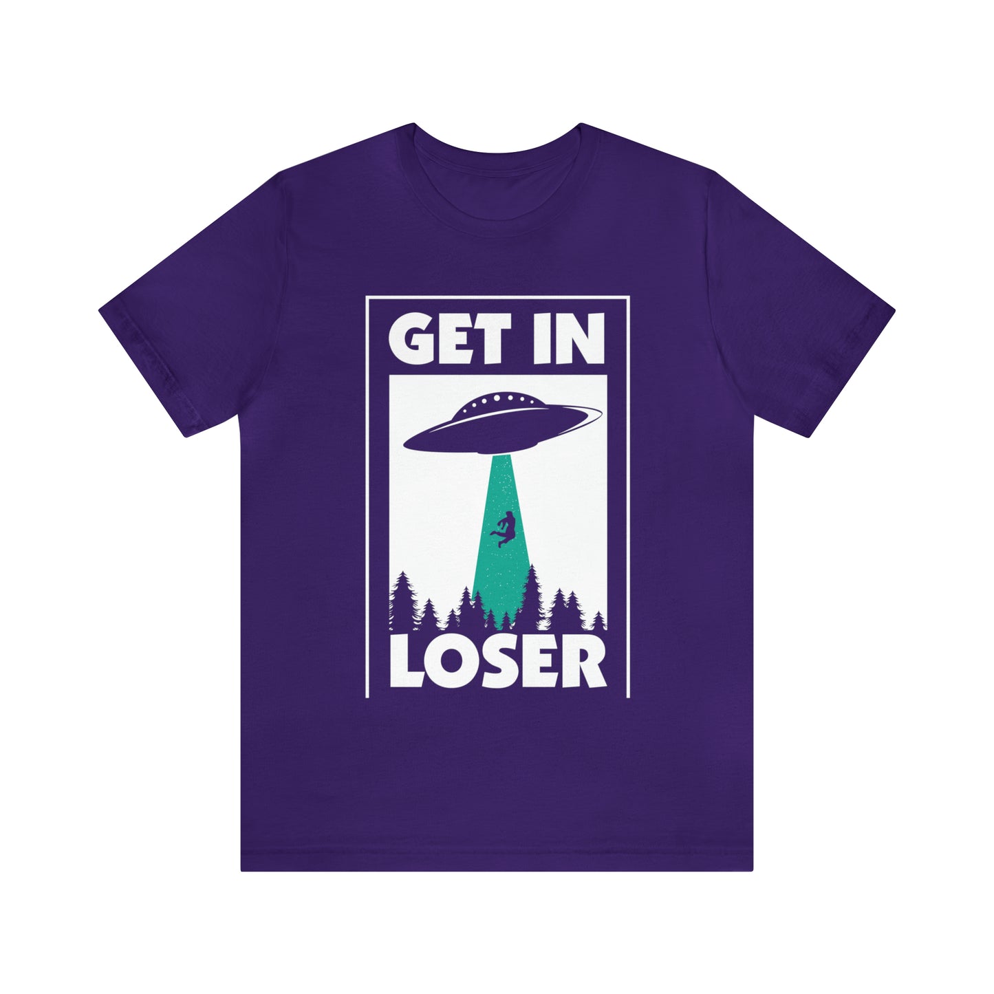 Get In Loser - Unisex T-Shirt