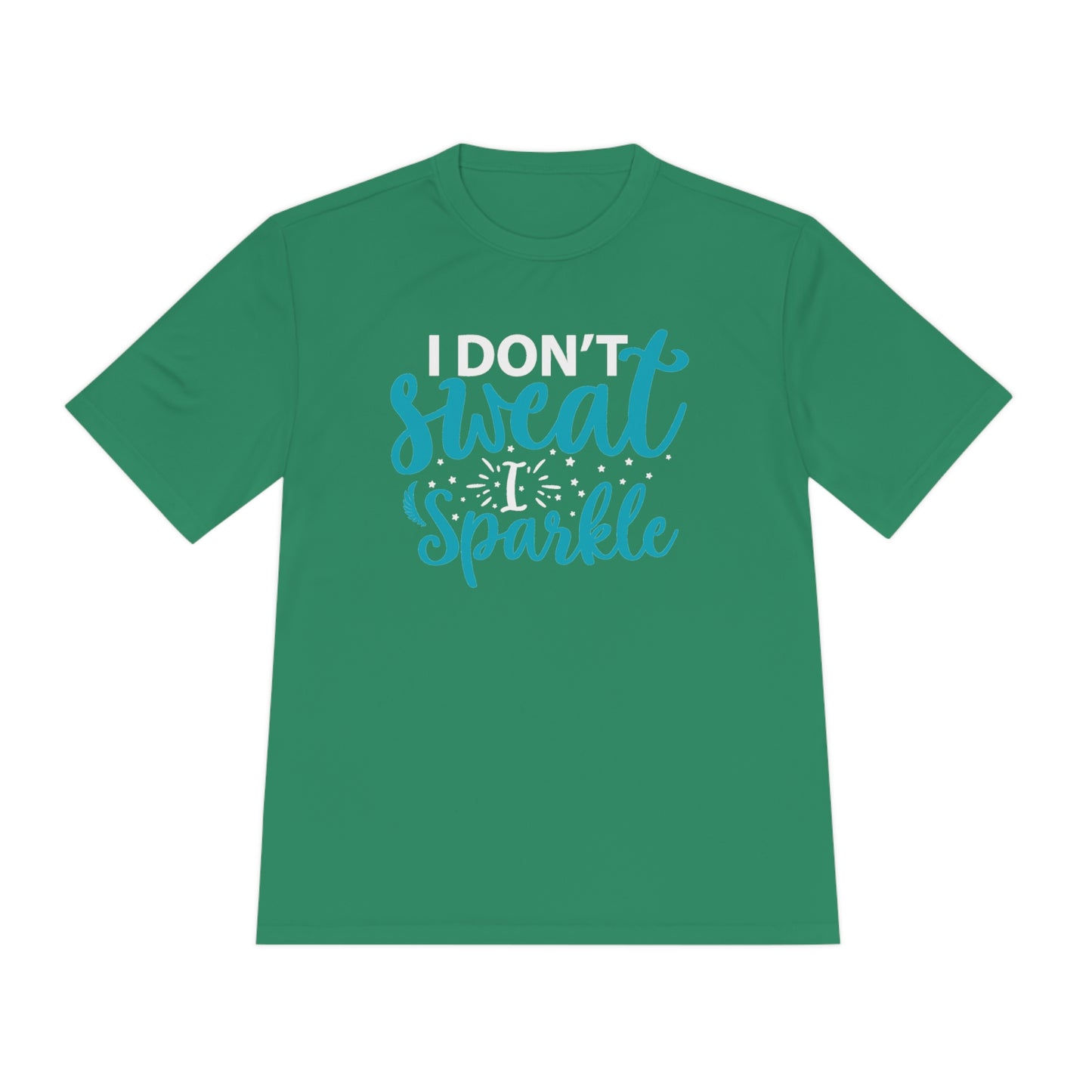 I Don't Sweat I Sparkle - Unisex Sport-Tek Shirt
