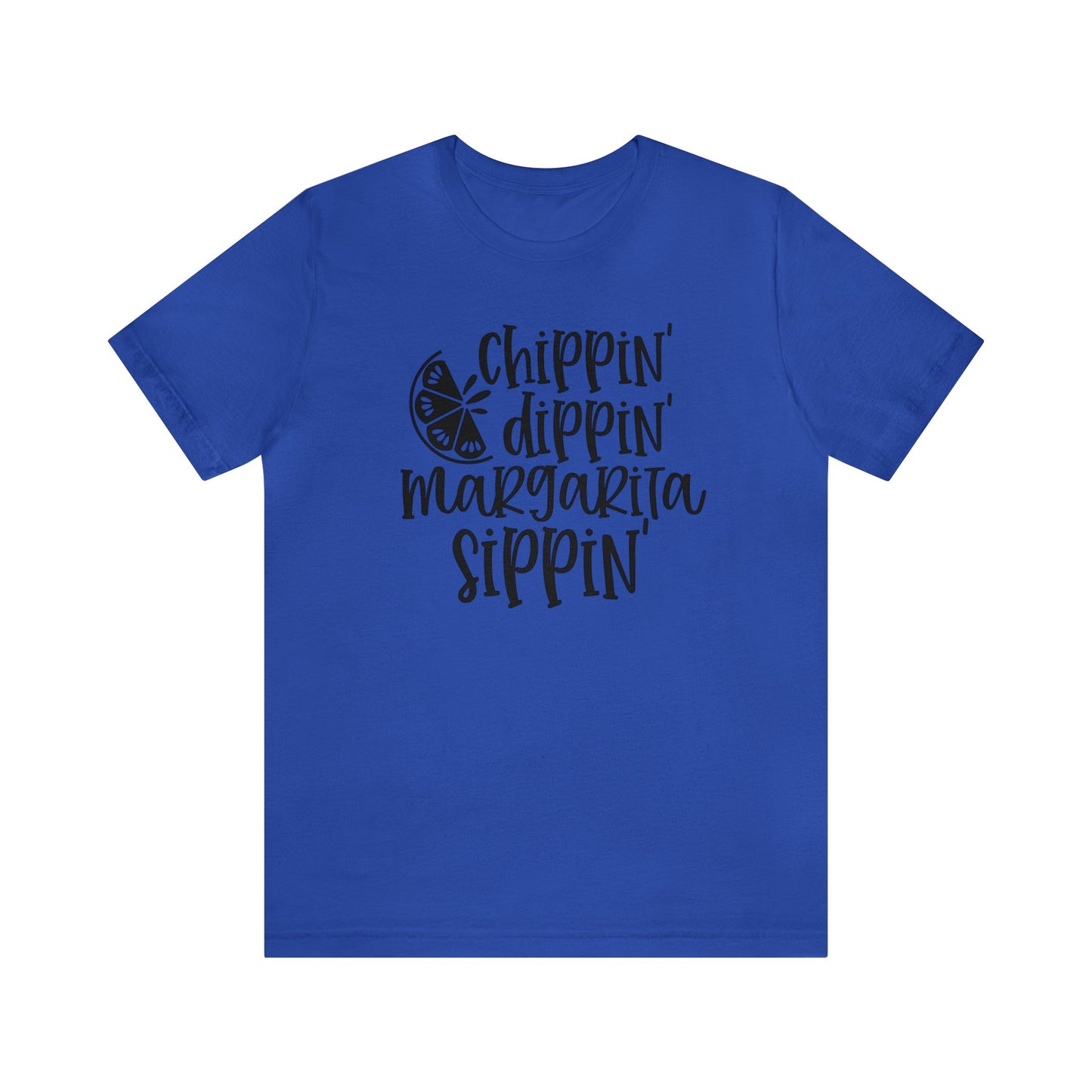 Chippin', Dippin' and Margarita Sippin' - Men's T-shirt