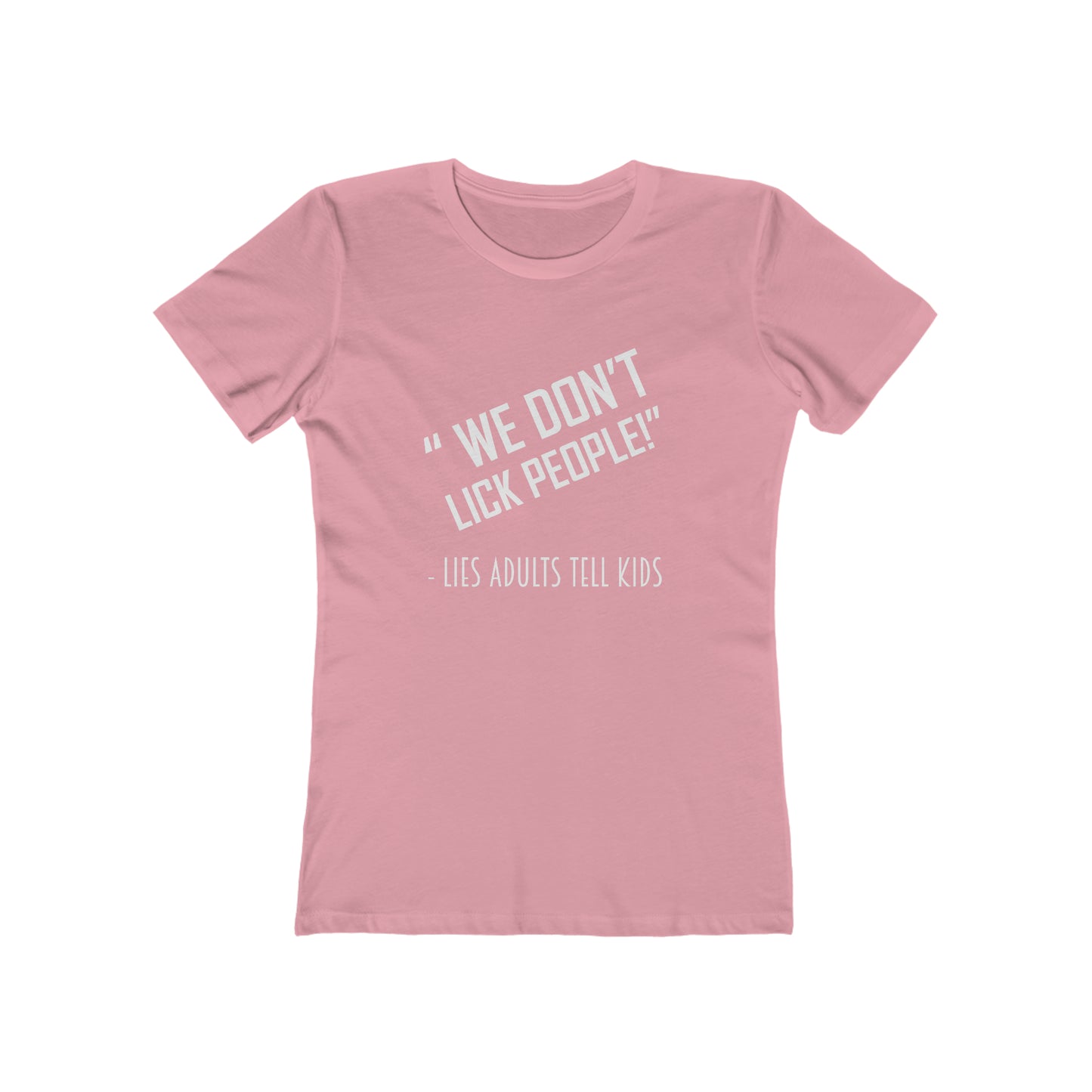 We Don't Lick People - Women's T-shirt