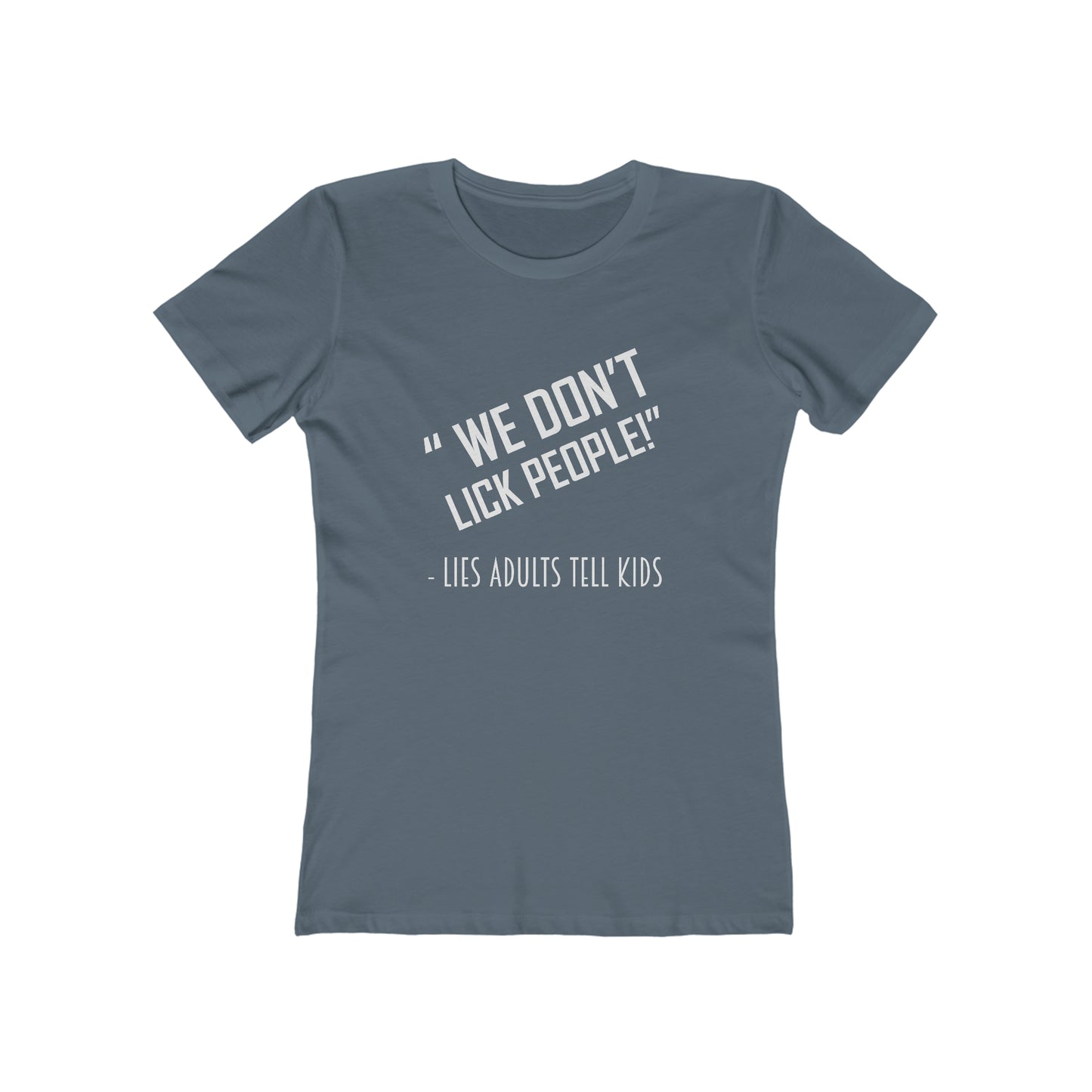 We Don't Lick People - Women's T-shirt