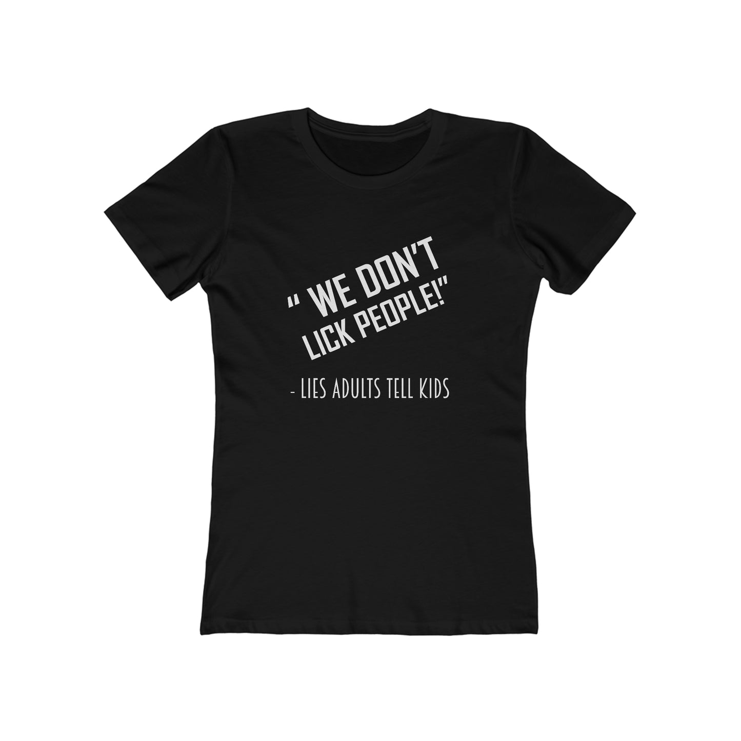 We Don't Lick People - Women's T-shirt