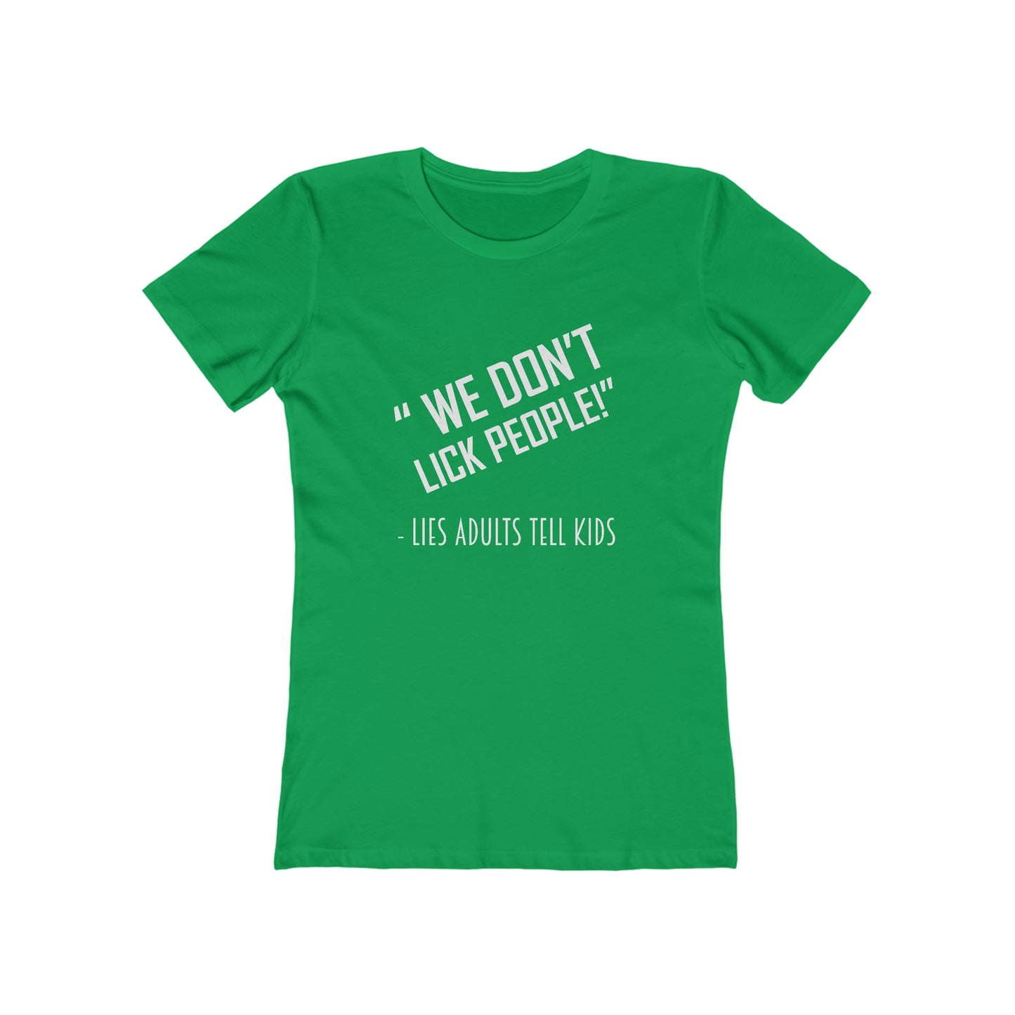 We Don't Lick People - Women's T-shirt