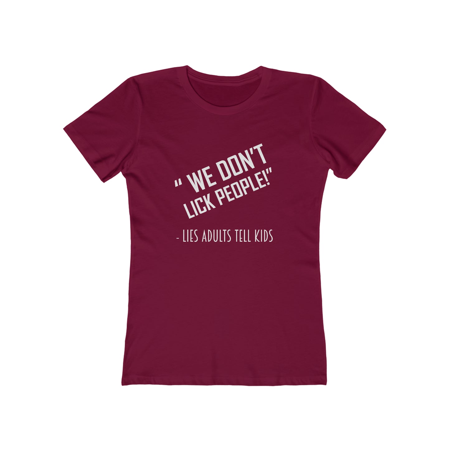 We Don't Lick People - Women's T-shirt