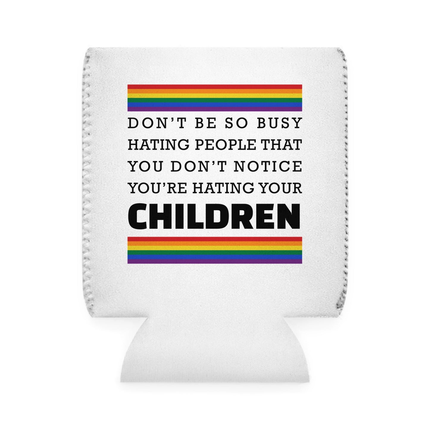 Don't Be So Busy - Can Koozie