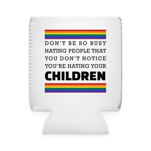 Don't Be So Busy - Can Koozie