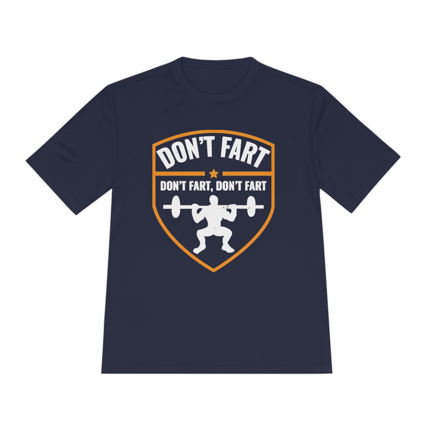Don't Fart Don't Fart Don't Fart - Unisex Sport-Tek Shirt