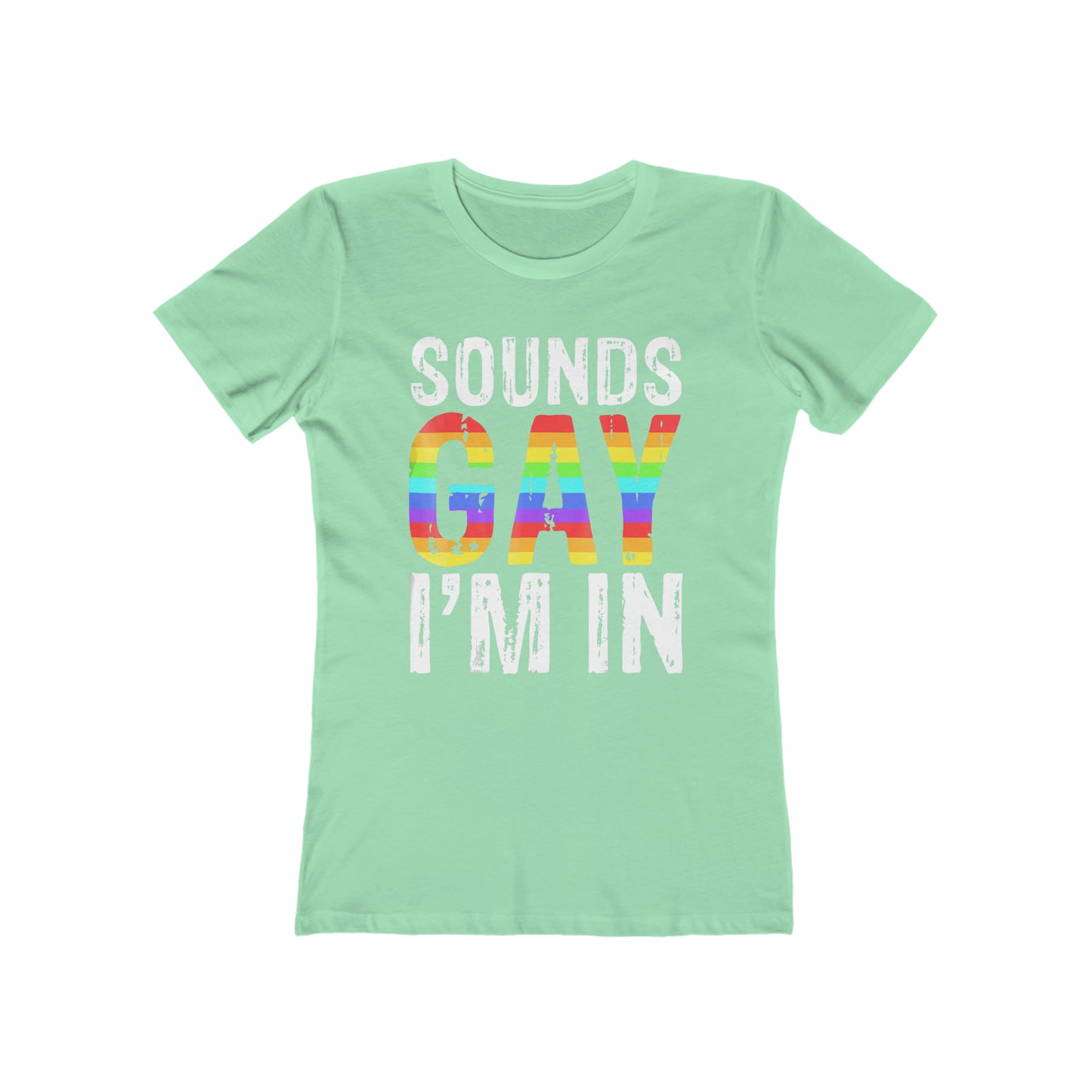 Sounds Gay I'm In - Women's T-shirt