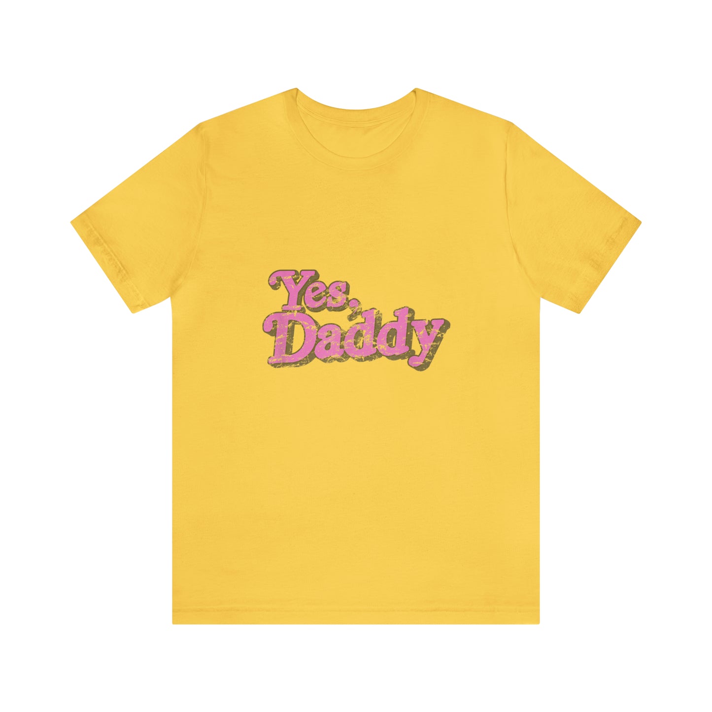 Yes Daddy - Unisex T-Shirt