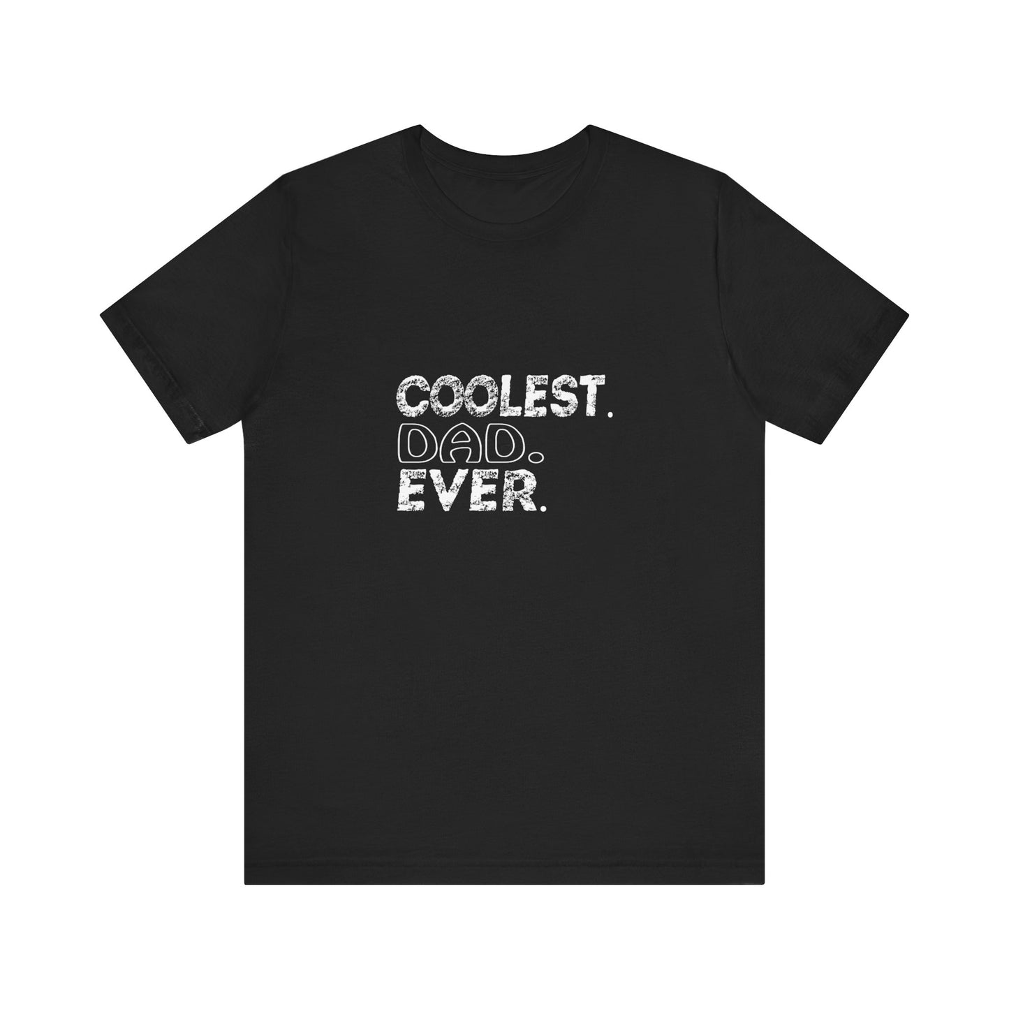 Coolest. Dad. Ever. - Unisex T-Shirt