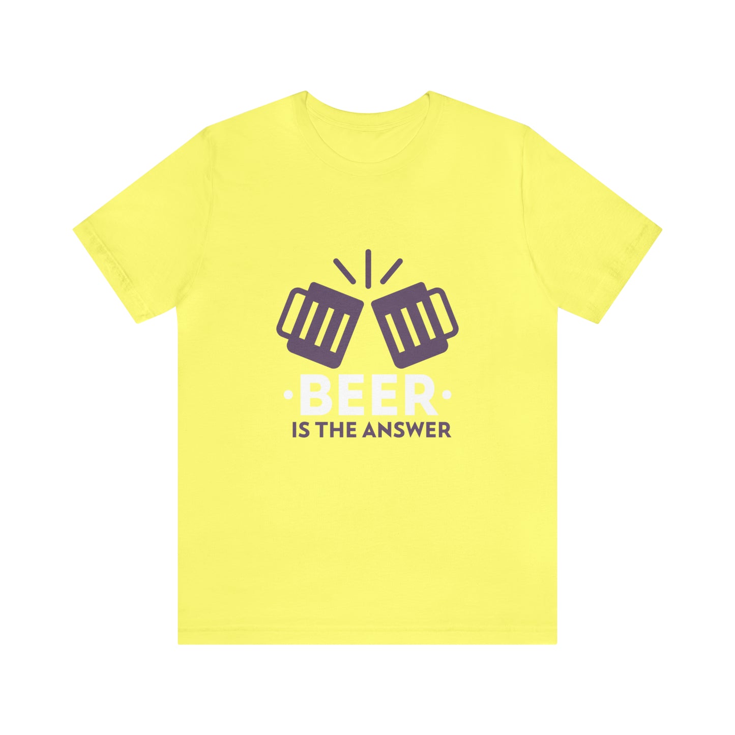 Beer Is The Answer - Unisex T-Shirt