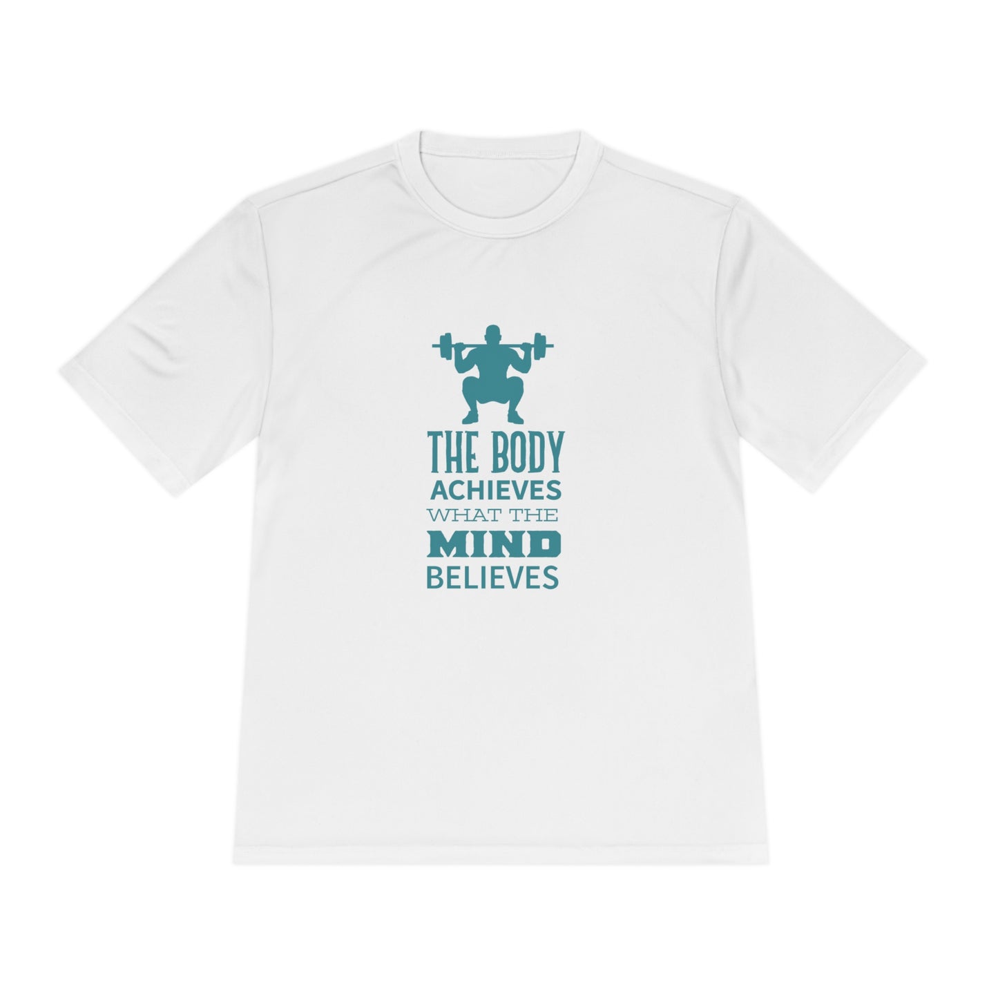 The Body Achieves What The Mind Believes - Unisex Sport-Tek Shirt