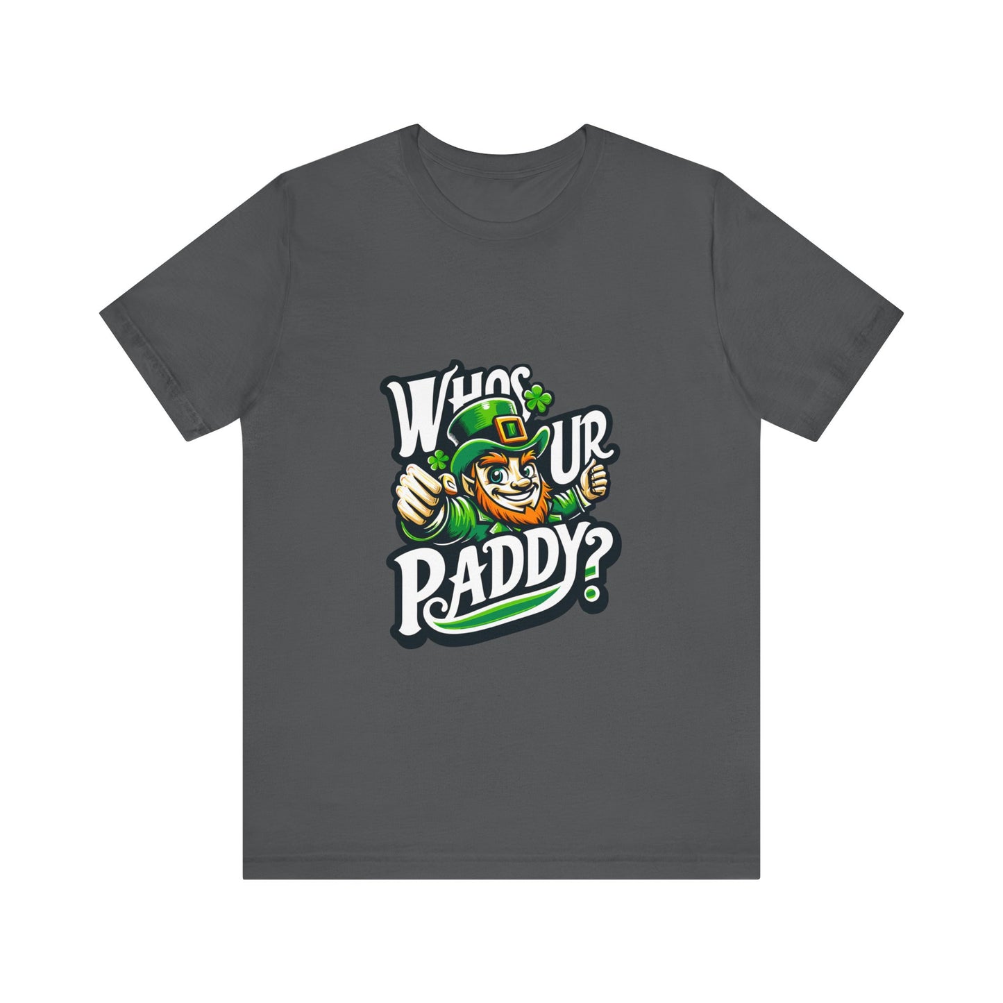 Who's Ur Paddy - Unisex T-Shirt