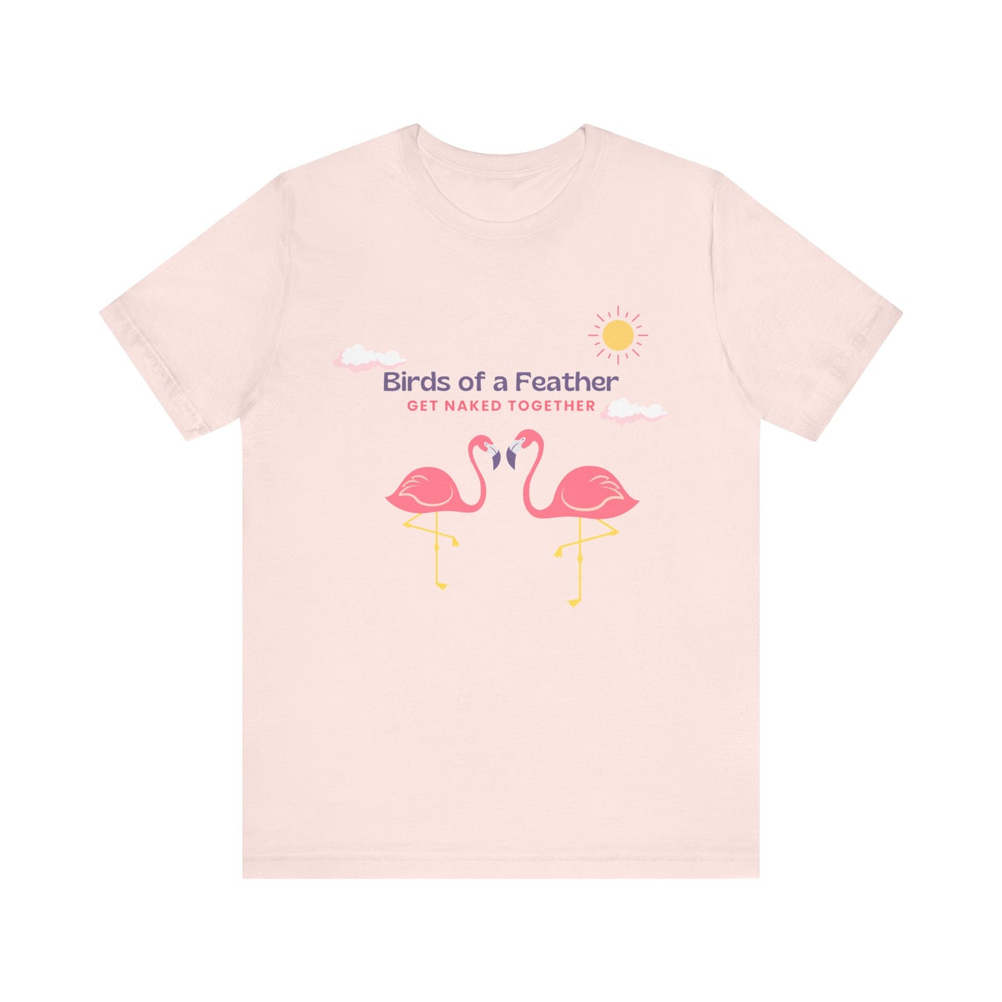 Birds of a Feather Get Naked Together - Unisex T-Shirt
