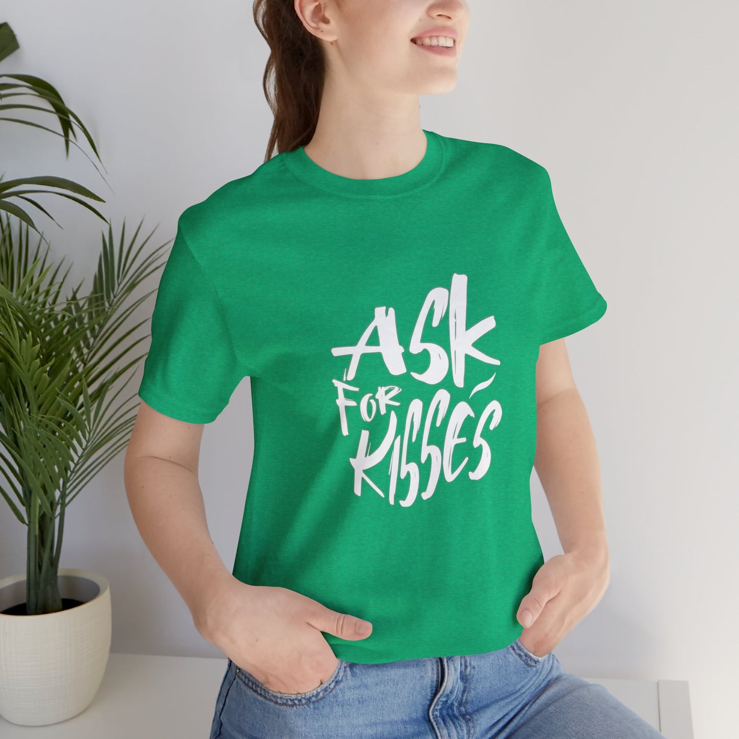 Ask for Kisses - Unisex T-Shirt