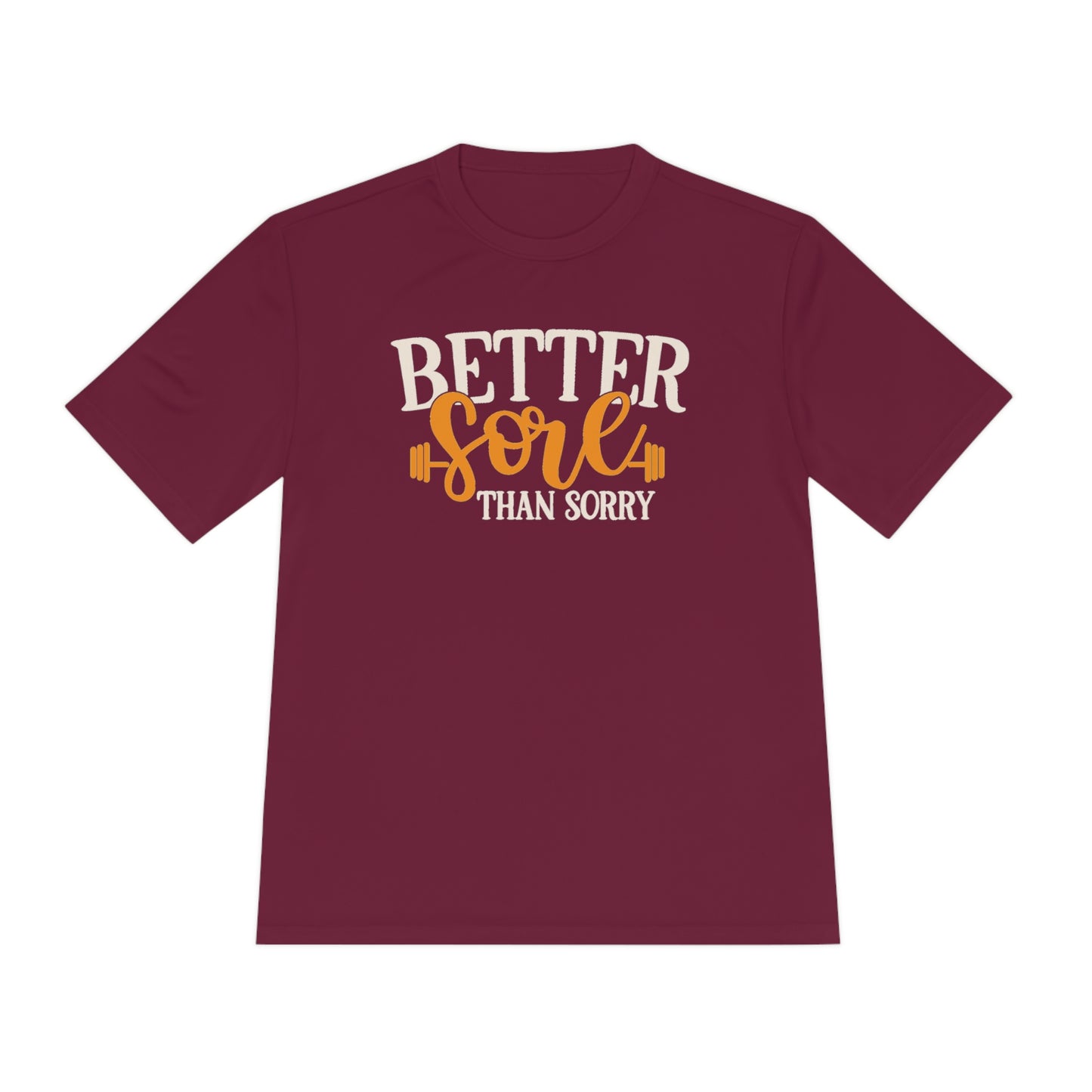 Better Sore Than Sorry - Unisex Sport-Tek Shirt