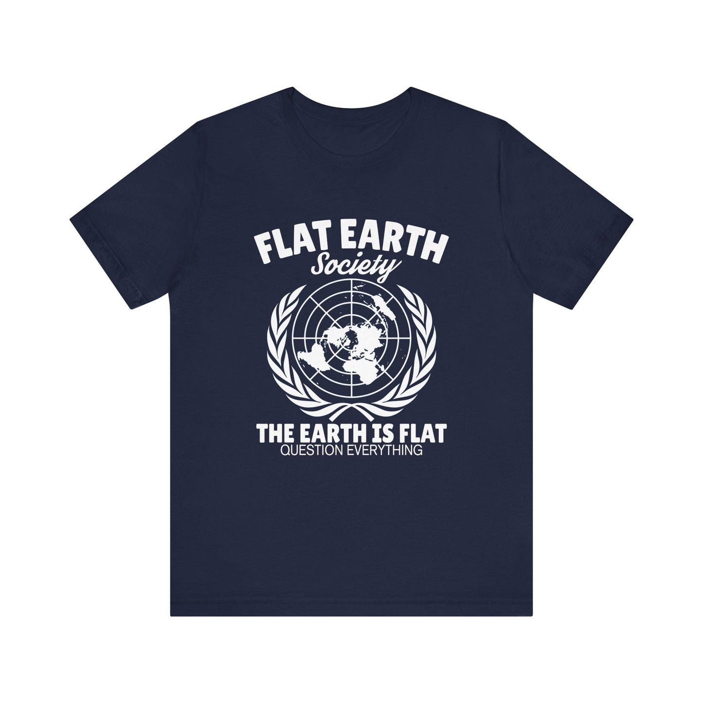 Flat Earth Society - Unisex T-Shirt