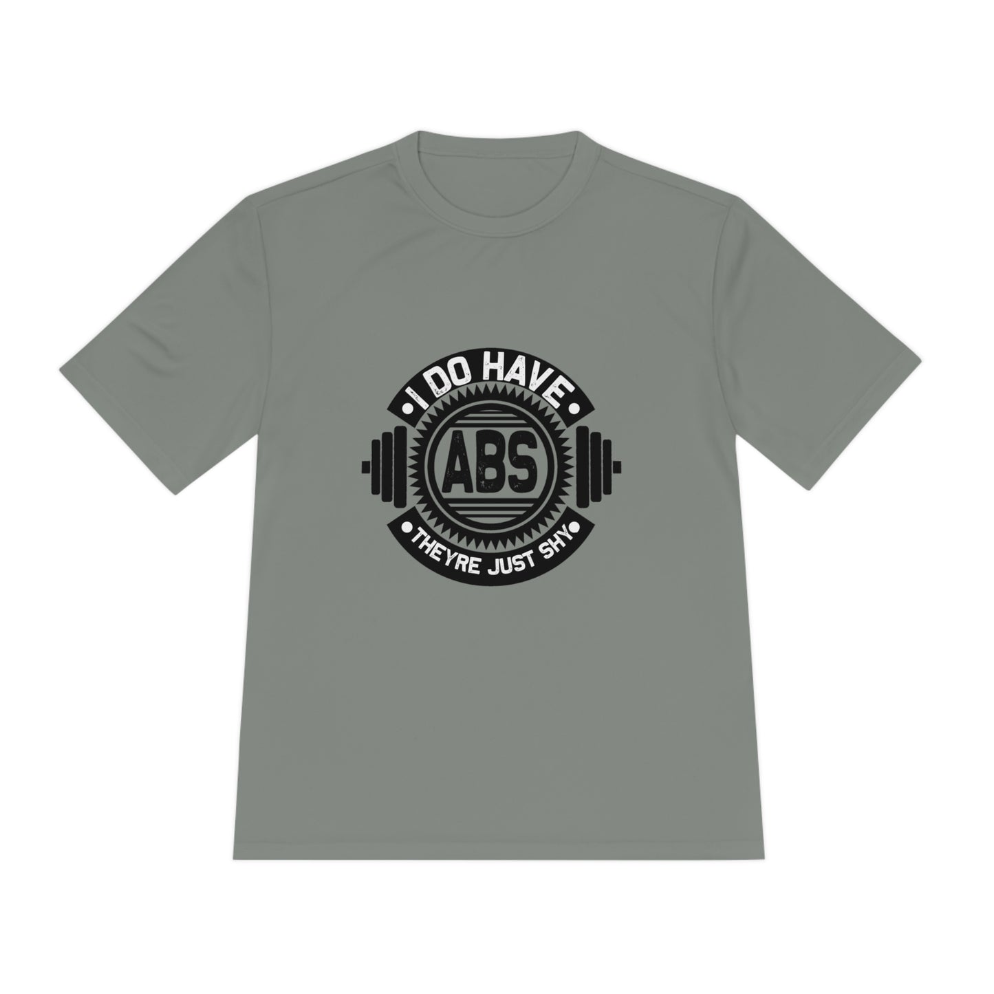 I Do Have Abs They're Just Shy - Unisex Sport-Tek Shirt